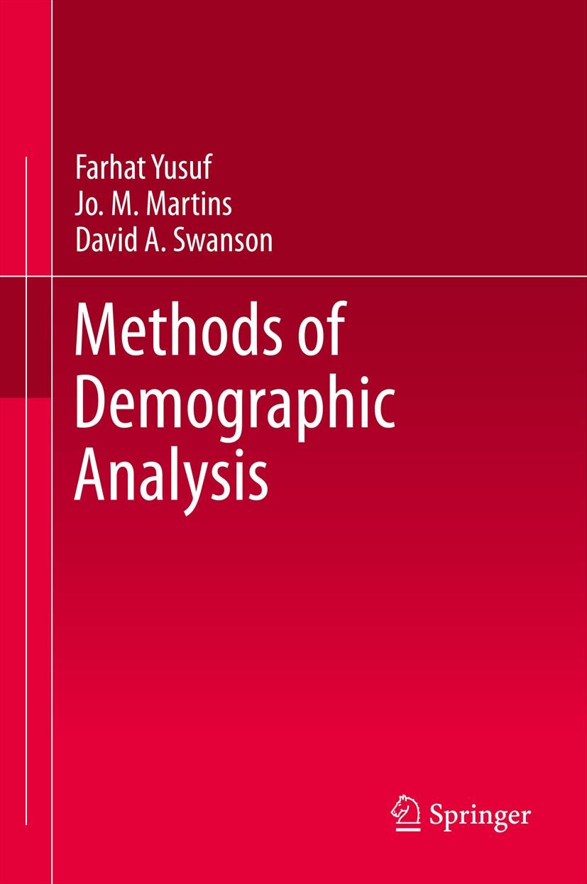 Titlebook: Methods of Demographic Analysis; Farhat Yusuf,Jo. M. Martins,David A. Swanson Book 2014 Springer Science+Business Media Dordrecht. 2014 Bi Titlebook: Methods of Demographic Analysis; Farhat Yusuf,Jo. M. Martins,David A. Swanson Book 2014 Springer Science+Business Media Dordrecht. 2014 Bi