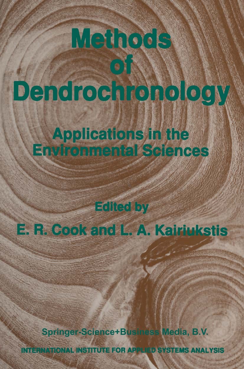 Titlebook: Methods of Dendrochronology; Applications in the E. R. Cook,L. A. Kairiukstis Book 1990 Springer Science+Business Media Dordrecht 1990 agr Titlebook: Methods of Dendrochronology; Applications in the E. R. Cook,L. A. Kairiukstis Book 1990 Springer Science+Business Media Dordrecht 1990 agr
