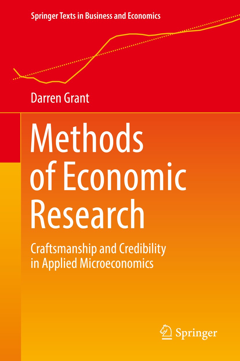 Titlebook: Methods of Economic Research; Craftsmanship and Cr Darren Grant Textbook 2018 Springer Nature Switzerland AG 2018 craftsmanship.research.ap Titlebook: Methods of Economic Research; Craftsmanship and Cr Darren Grant Textbook 2018 Springer Nature Switzerland AG 2018 craftsmanship.research.ap