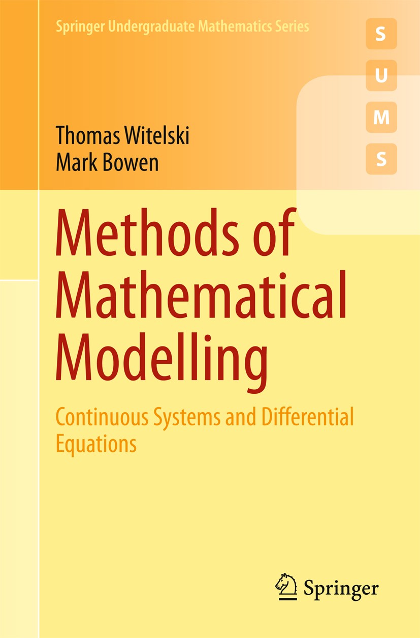 Titlebook: Methods of Mathematical Modelling; Continuous Systems a Thomas Witelski,Mark Bowen Textbook 2015 Springer Nature Switzerland AG 2015 Asympt Titlebook: Methods of Mathematical Modelling; Continuous Systems a Thomas Witelski,Mark Bowen Textbook 2015 Springer Nature Switzerland AG 2015 Asympt
