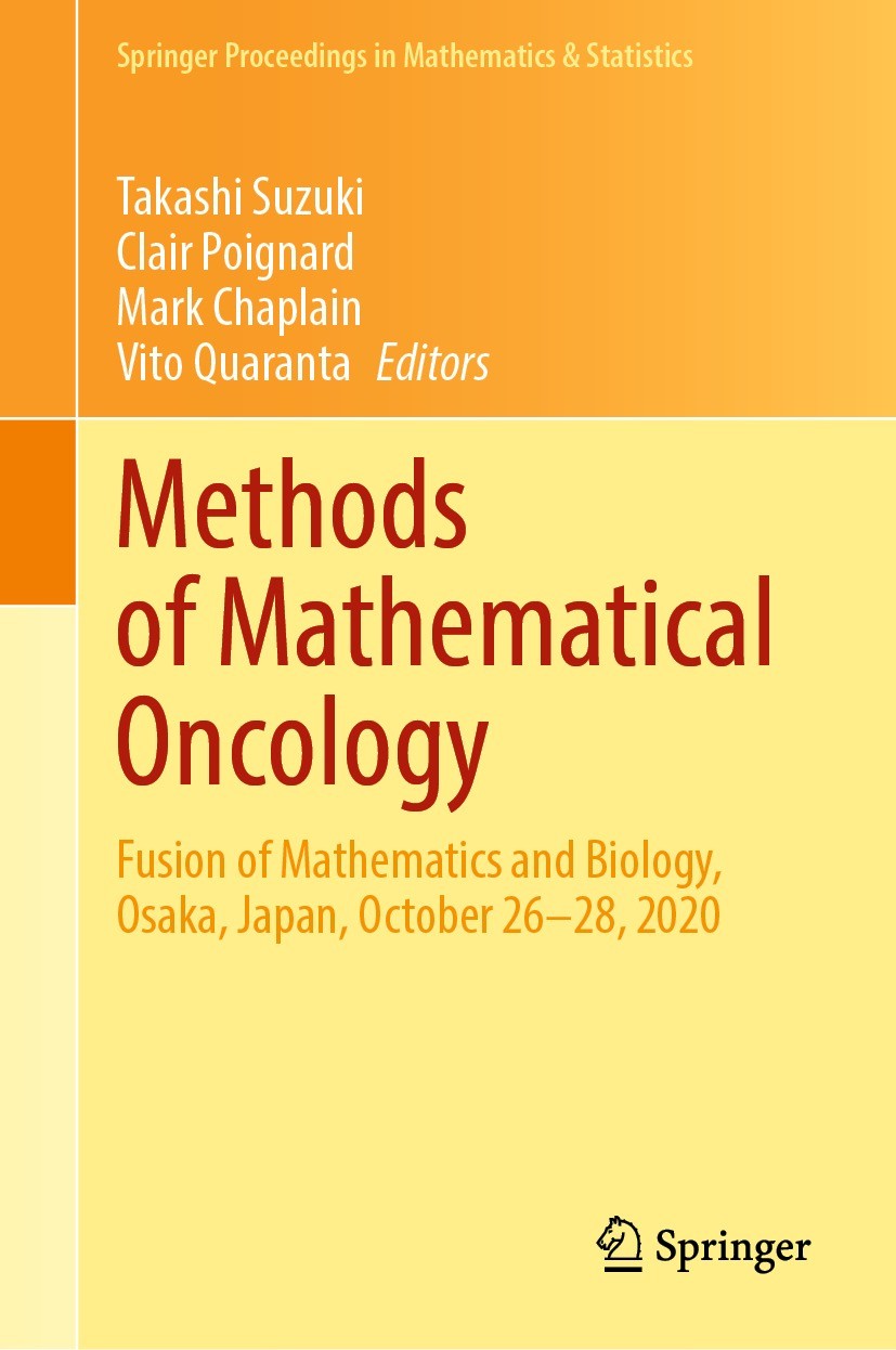 Titlebook: Methods of Mathematical Oncology; Fusion of Mathematic Takashi Suzuki,Clair Poignard,Vito Quaranta Conference proceedings 2021 Springer Nat Titlebook: Methods of Mathematical Oncology; Fusion of Mathematic Takashi Suzuki,Clair Poignard,Vito Quaranta Conference proceedings 2021 Springer Nat