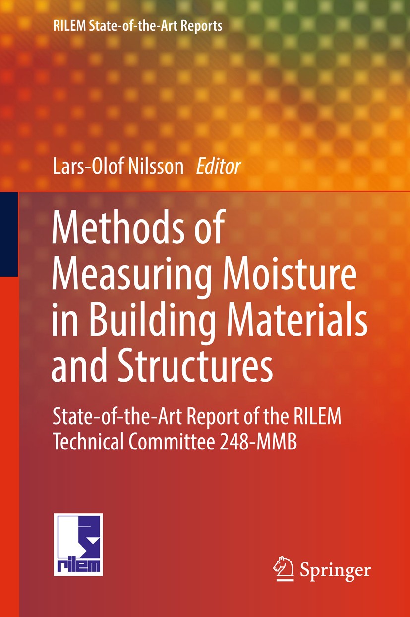 Titlebook: Methods of Measuring Moisture in Building Materials and Structures; State-of-the-Art Rep Lars-Olof Nilsson Book 2018 RILEM 2018 Properties Titlebook: Methods of Measuring Moisture in Building Materials and Structures; State-of-the-Art Rep Lars-Olof Nilsson Book 2018 RILEM 2018 Properties