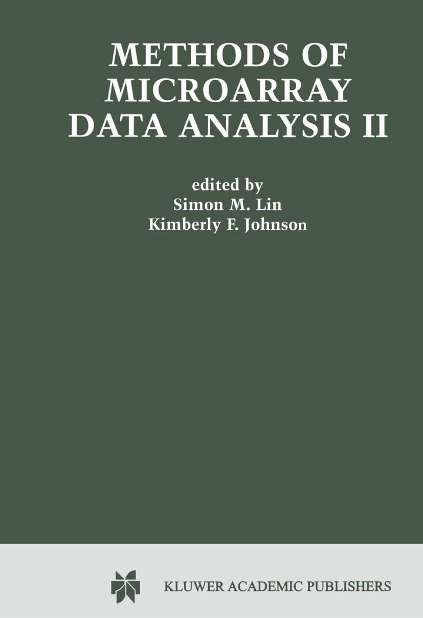 Titlebook: Methods of Microarray Data Analysis II; Papers from CAMDA ’0 Simon M. Lin,Kimberly F. Johnson Book 2002 Springer Science+Business Media New Titlebook: Methods of Microarray Data Analysis II; Papers from CAMDA ’0 Simon M. Lin,Kimberly F. Johnson Book 2002 Springer Science+Business Media New