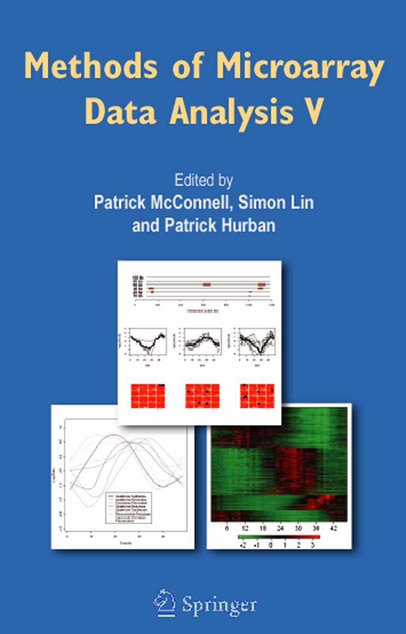 Titlebook: Methods of Microarray Data Analysis V; Patrick McConnell,Simon M. Lin,Patrick Hurban Book 2007 Springer-Verlag US 2007 CAMDA 2005.Expressi Titlebook: Methods of Microarray Data Analysis V; Patrick McConnell,Simon M. Lin,Patrick Hurban Book 2007 Springer-Verlag US 2007 CAMDA 2005.Expressi
