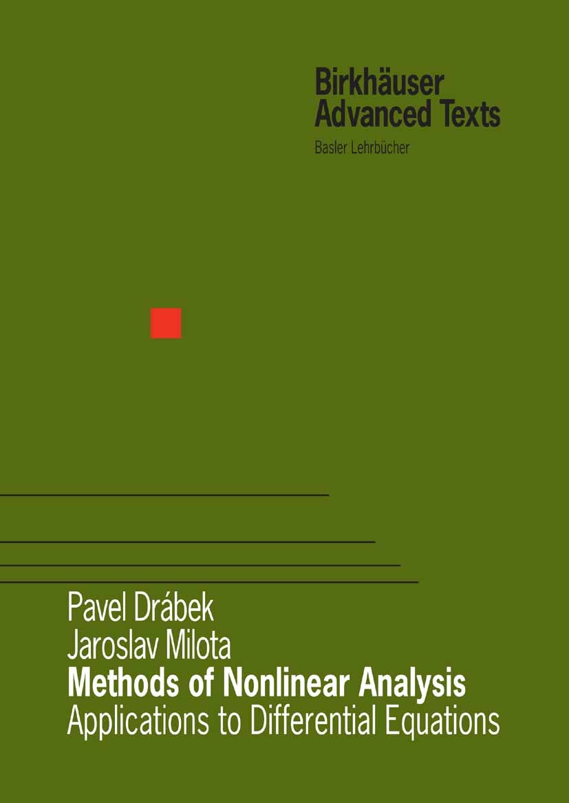 Titlebook: Methods of Nonlinear Analysis; Applications to Diff Pavel Drábek,Jaroslav Milota Textbook 20071st edition Birkhäuser Basel 2007 Boundary va Titlebook: Methods of Nonlinear Analysis; Applications to Diff Pavel Drábek,Jaroslav Milota Textbook 20071st edition Birkhäuser Basel 2007 Boundary va