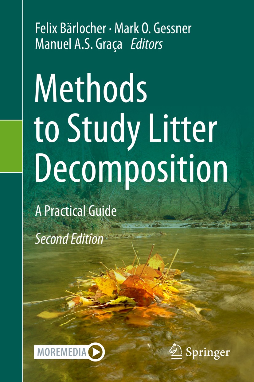 Titlebook: Methods to Study Litter Decomposition; A Practical Guide Felix Bärlocher,Mark O. Gessner,Manuel A.S. Graça Book 2020Latest edition Springer Titlebook: Methods to Study Litter Decomposition; A Practical Guide Felix Bärlocher,Mark O. Gessner,Manuel A.S. Graça Book 2020Latest edition Springer