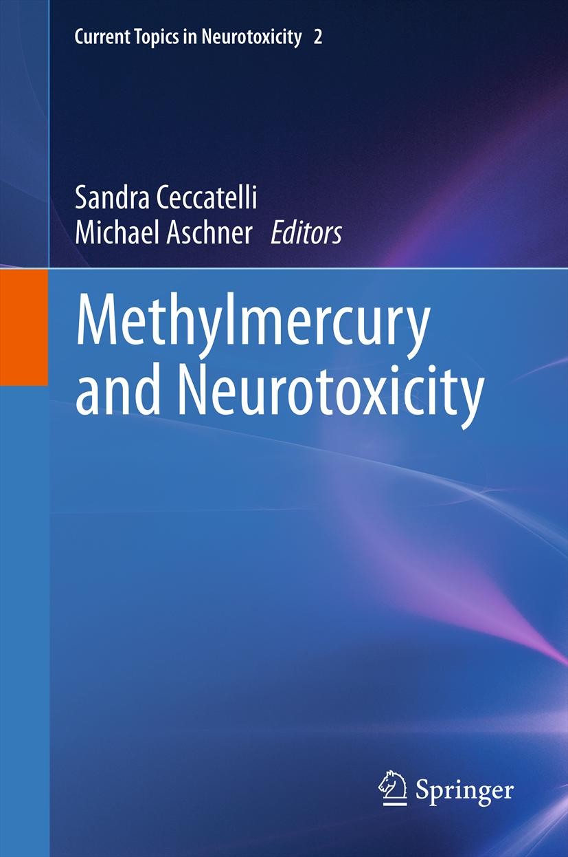 Titlebook: Methylmercury and Neurotoxicity; Sandra Ceccatelli,Michael Aschner Book 2012 The Editor(s) (if applicable) and The Author(s), under exclus Titlebook: Methylmercury and Neurotoxicity; Sandra Ceccatelli,Michael Aschner Book 2012 The Editor(s) (if applicable) and The Author(s), under exclus