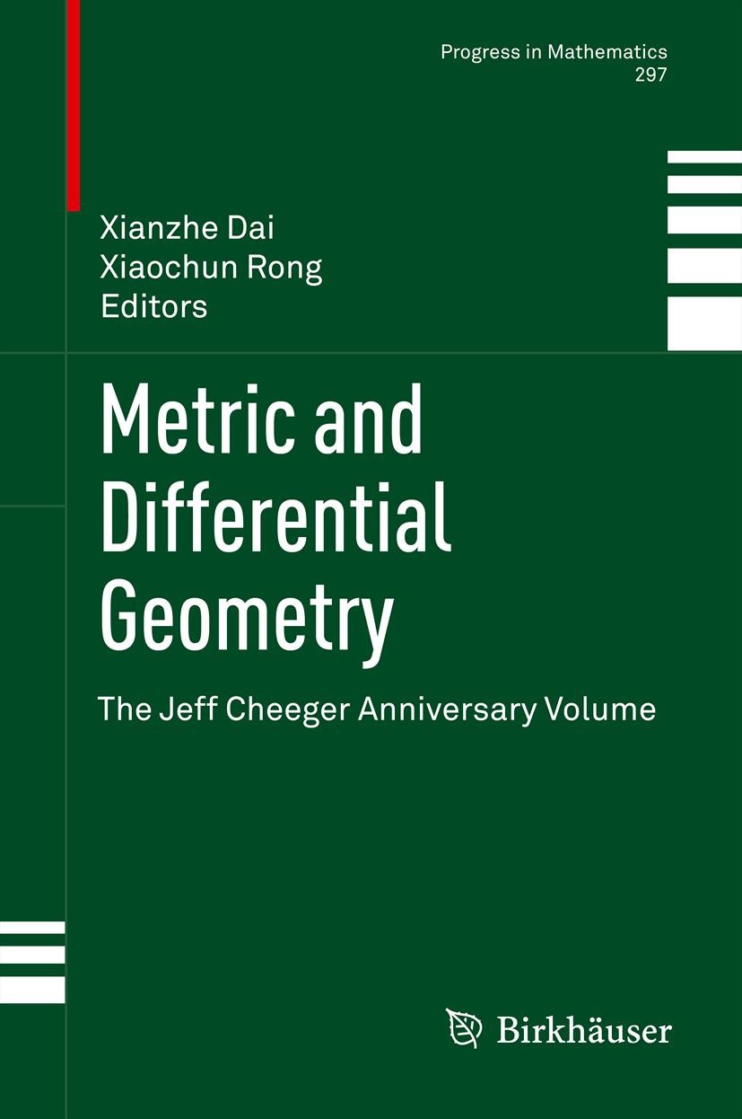 Titlebook: Metric and Differential Geometry; The Jeff Cheeger Ann Xianzhe Dai,Xiaochun Rong Conference proceedings 2012 Springer Basel 2012 K-theory i Titlebook: Metric and Differential Geometry; The Jeff Cheeger Ann Xianzhe Dai,Xiaochun Rong Conference proceedings 2012 Springer Basel 2012 K-theory i