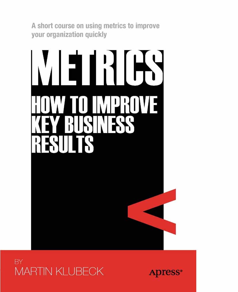 Titlebook: Metrics; How to Improve Key B Martin Klubeck Book 2011 Martin Klubeck 2011 Titlebook: Metrics; How to Improve Key B Martin Klubeck Book 2011 Martin Klubeck 2011