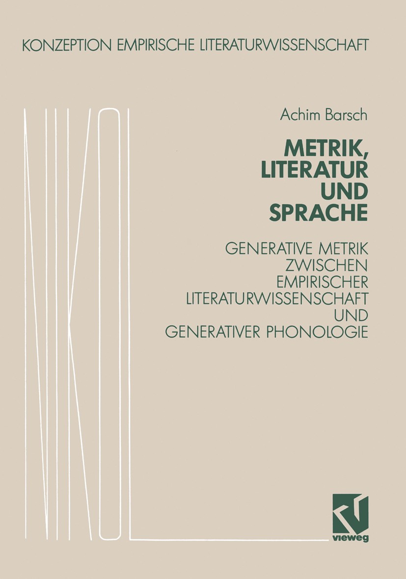 Titlebook: Metrik, Literatur und Sprache; Generative Grammatik Achim Barsch Book 1991 Springer Fachmedien Wiesbaden 1991 Aktanten.Deutsch.Grammatik.Ko Titlebook: Metrik, Literatur und Sprache; Generative Grammatik Achim Barsch Book 1991 Springer Fachmedien Wiesbaden 1991 Aktanten.Deutsch.Grammatik.Ko