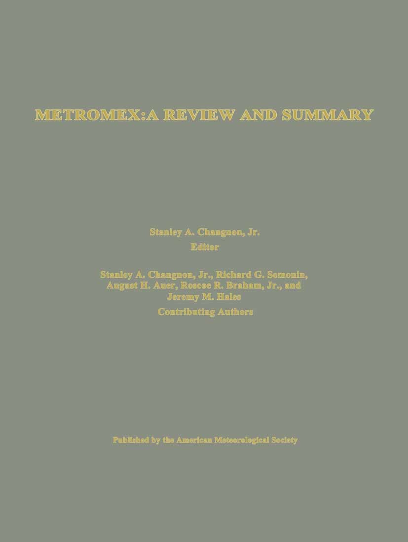 Titlebook: METROMEX; A Review and Summary Stanley A. Changnon Book 1981 American Meteorological Society 1981 Boundary layer processes.Urban meteorolog Titlebook: METROMEX; A Review and Summary Stanley A. Changnon Book 1981 American Meteorological Society 1981 Boundary layer processes.Urban meteorolog