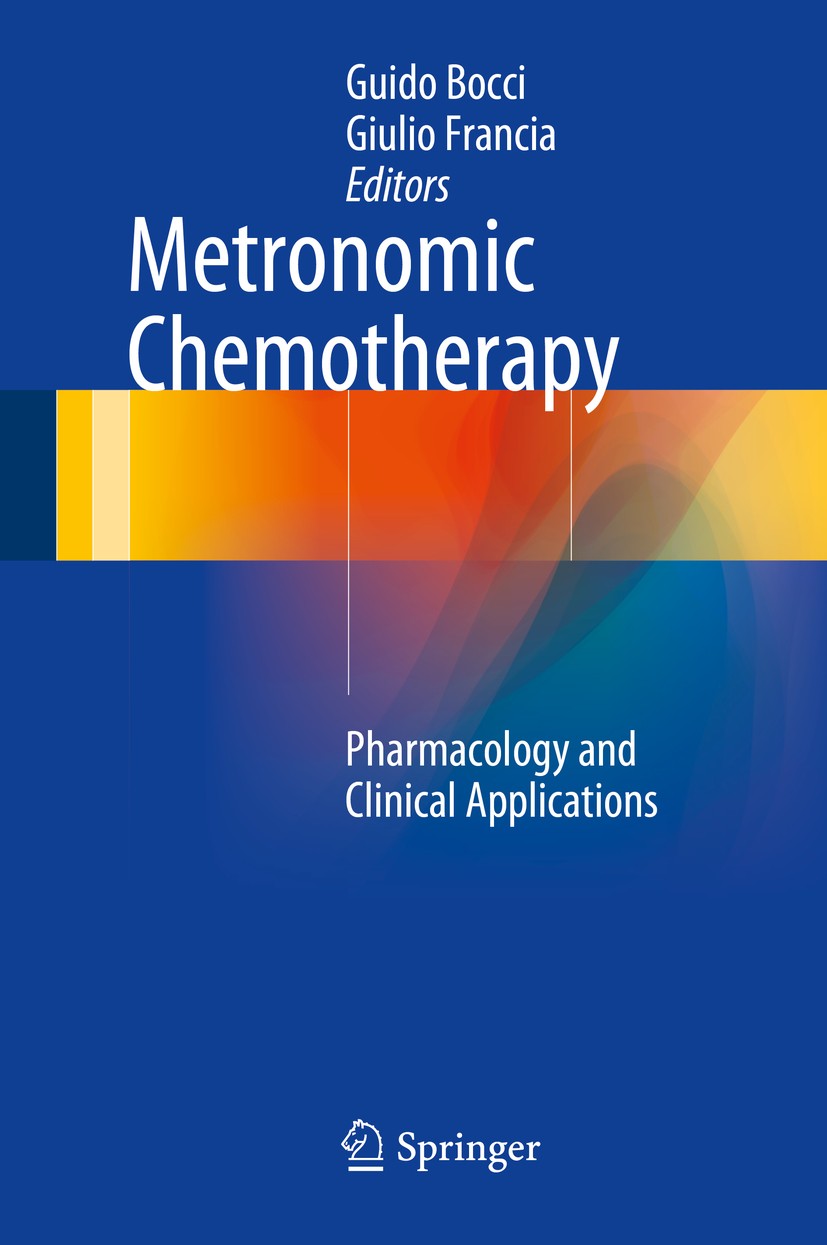 Titlebook: Metronomic Chemotherapy; Pharmacology and Cli Guido Bocci,Giulio Francia Book 2014 The Editor(s) (if applicable) and The Author(s), under e Titlebook: Metronomic Chemotherapy; Pharmacology and Cli Guido Bocci,Giulio Francia Book 2014 The Editor(s) (if applicable) and The Author(s), under e