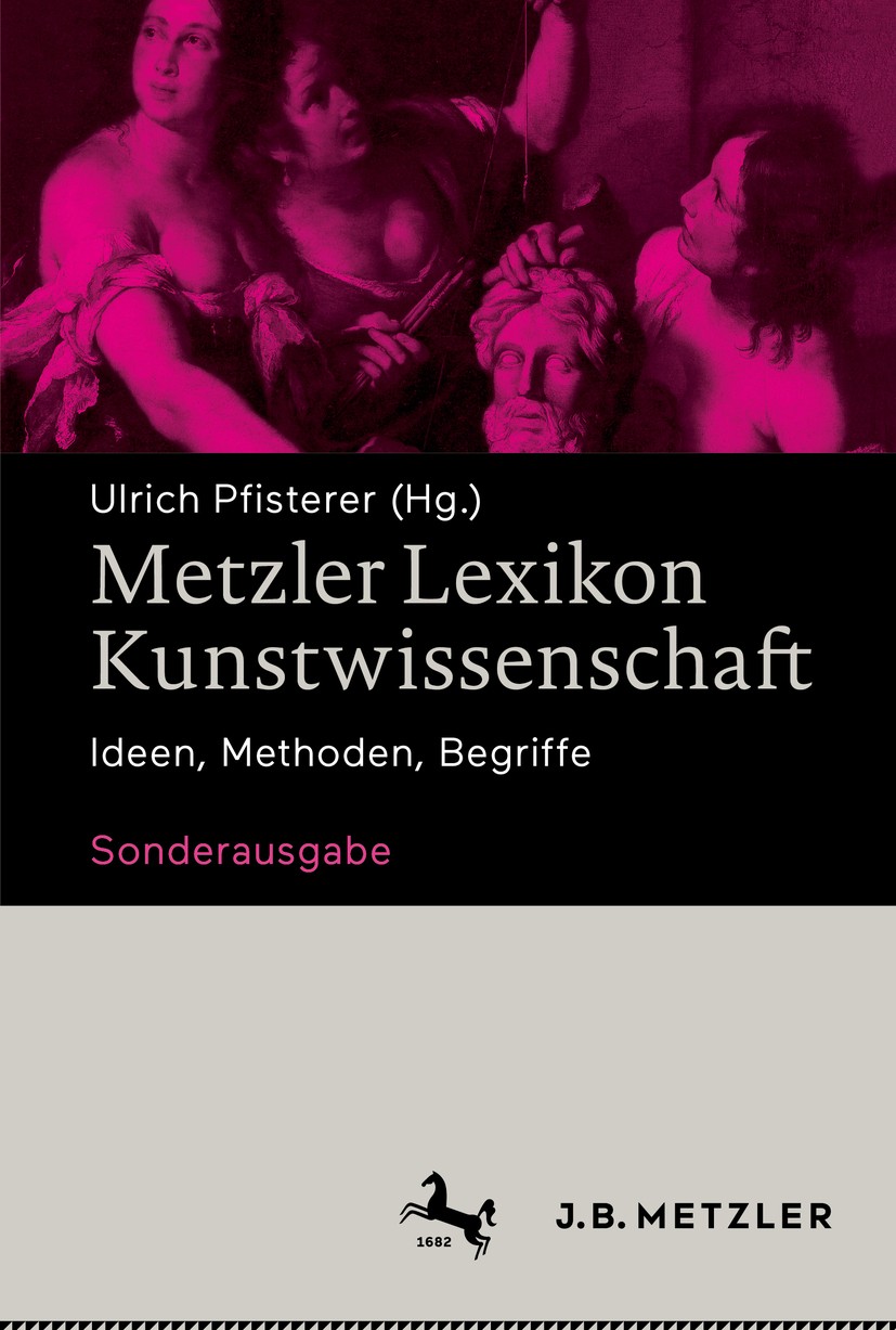 Titlebook: Metzler Lexikon Kunstwissenschaft; Ideen, Methoden, Beg Ulrich Pfisterer Book 2019Latest edition Springer-Verlag GmbH Deutschland, ein Teil Titlebook: Metzler Lexikon Kunstwissenschaft; Ideen, Methoden, Beg Ulrich Pfisterer Book 2019Latest edition Springer-Verlag GmbH Deutschland, ein Teil