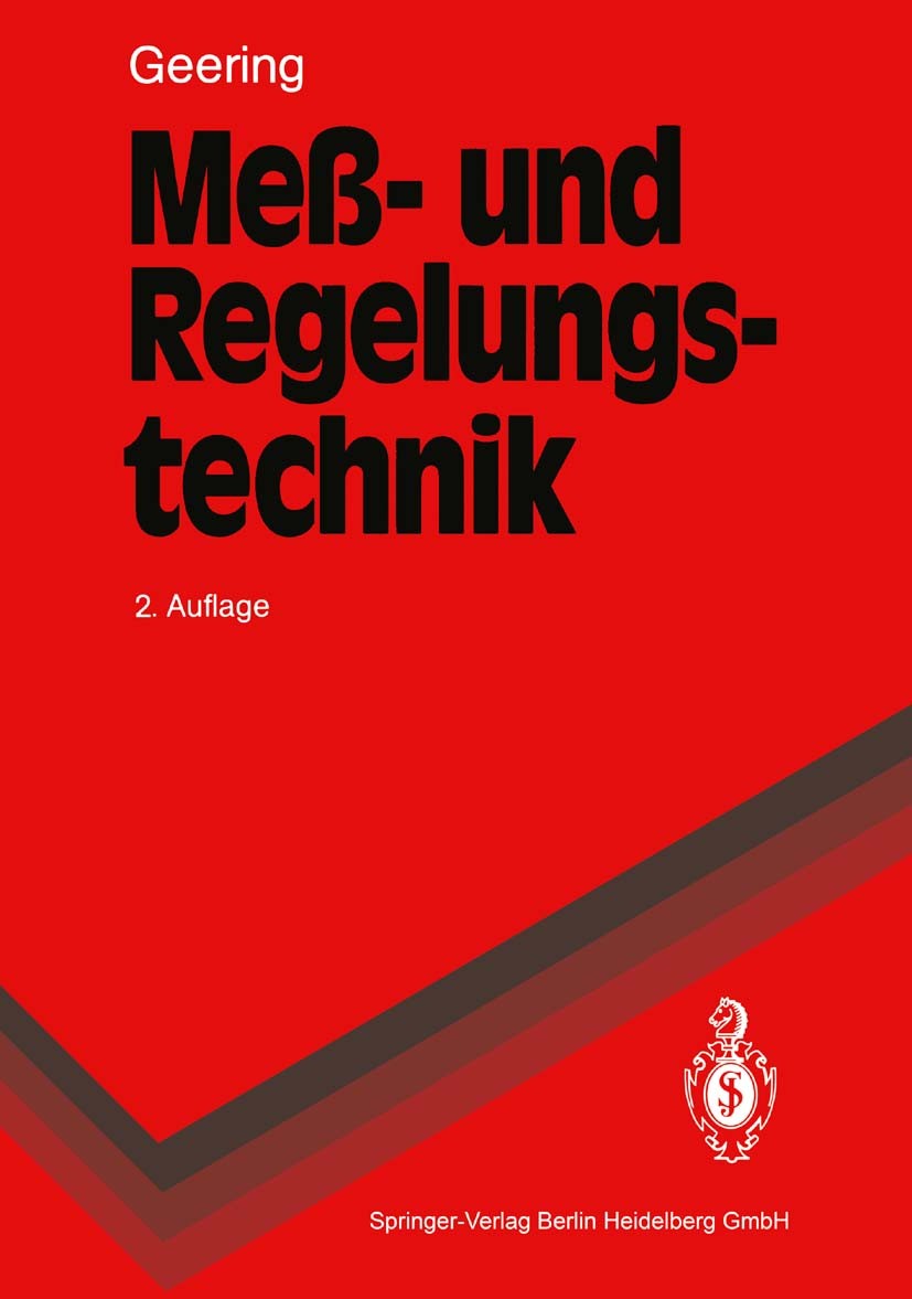 Titlebook: Meß- und Regelungstechnik; Mathematische Grundl Hans Peter Geering Textbook 19902nd edition Springer-Verlag Berlin Heidelberg 1990 Algebra. Titlebook: Meß- und Regelungstechnik; Mathematische Grundl Hans Peter Geering Textbook 19902nd edition Springer-Verlag Berlin Heidelberg 1990 Algebra.