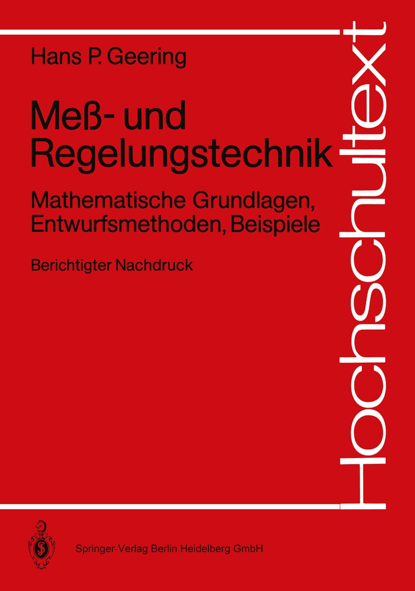 Titlebook: Meß- und Regelungstechnik; Mathematische Grundl Hans Peter Geering Textbook 19891st edition Springer-Verlag Berlin Heidelberg 1989 Bode-Dia Titlebook: Meß- und Regelungstechnik; Mathematische Grundl Hans Peter Geering Textbook 19891st edition Springer-Verlag Berlin Heidelberg 1989 Bode-Dia