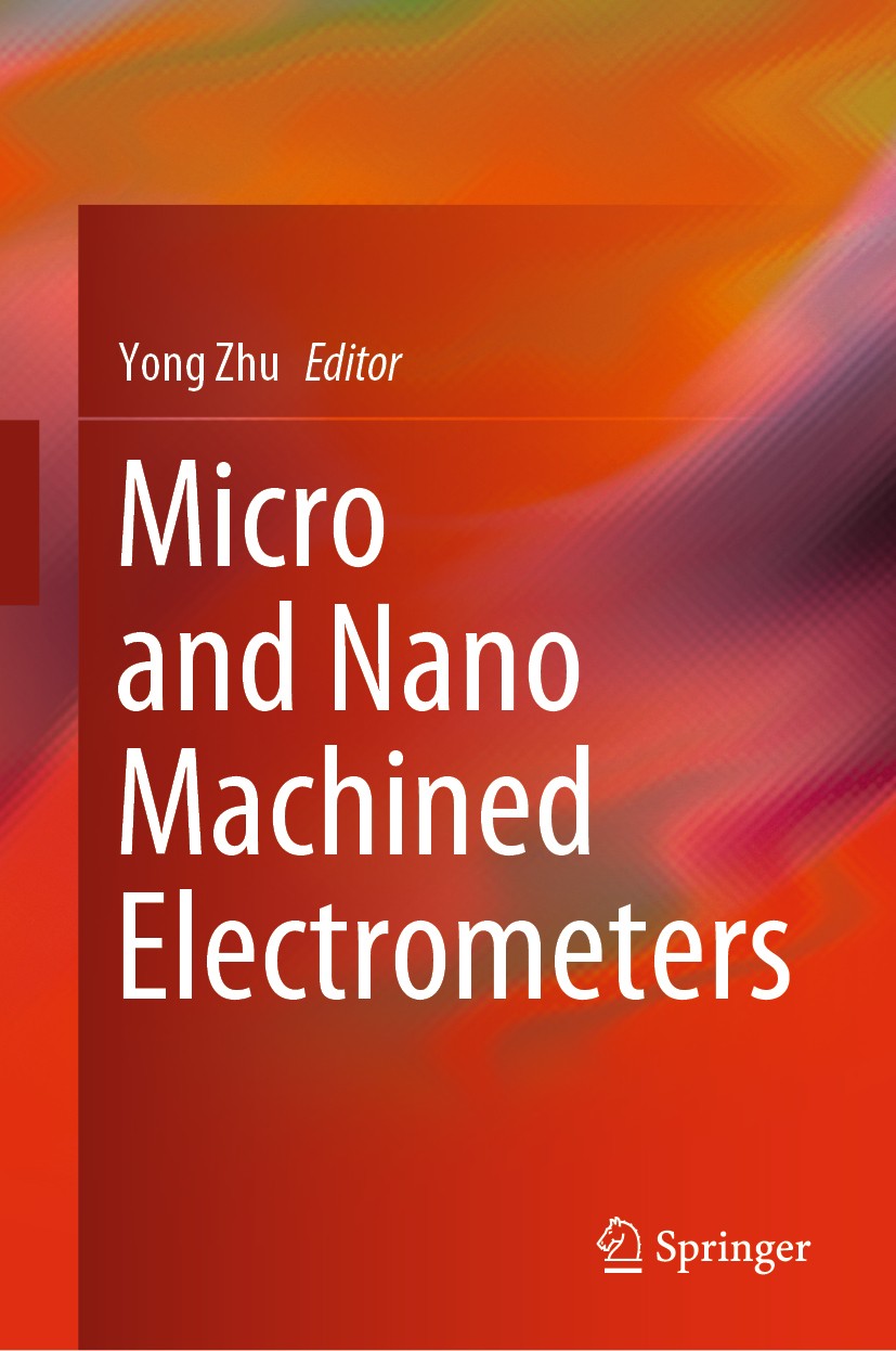 Titlebook: Micro and Nano Machined Electrometers; Yong Zhu Book 2020 Springer Nature Singapore Pte Ltd. 2020 Mesoscopic SET electrometer.NEMS electro Titlebook: Micro and Nano Machined Electrometers; Yong Zhu Book 2020 Springer Nature Singapore Pte Ltd. 2020 Mesoscopic SET electrometer.NEMS electro