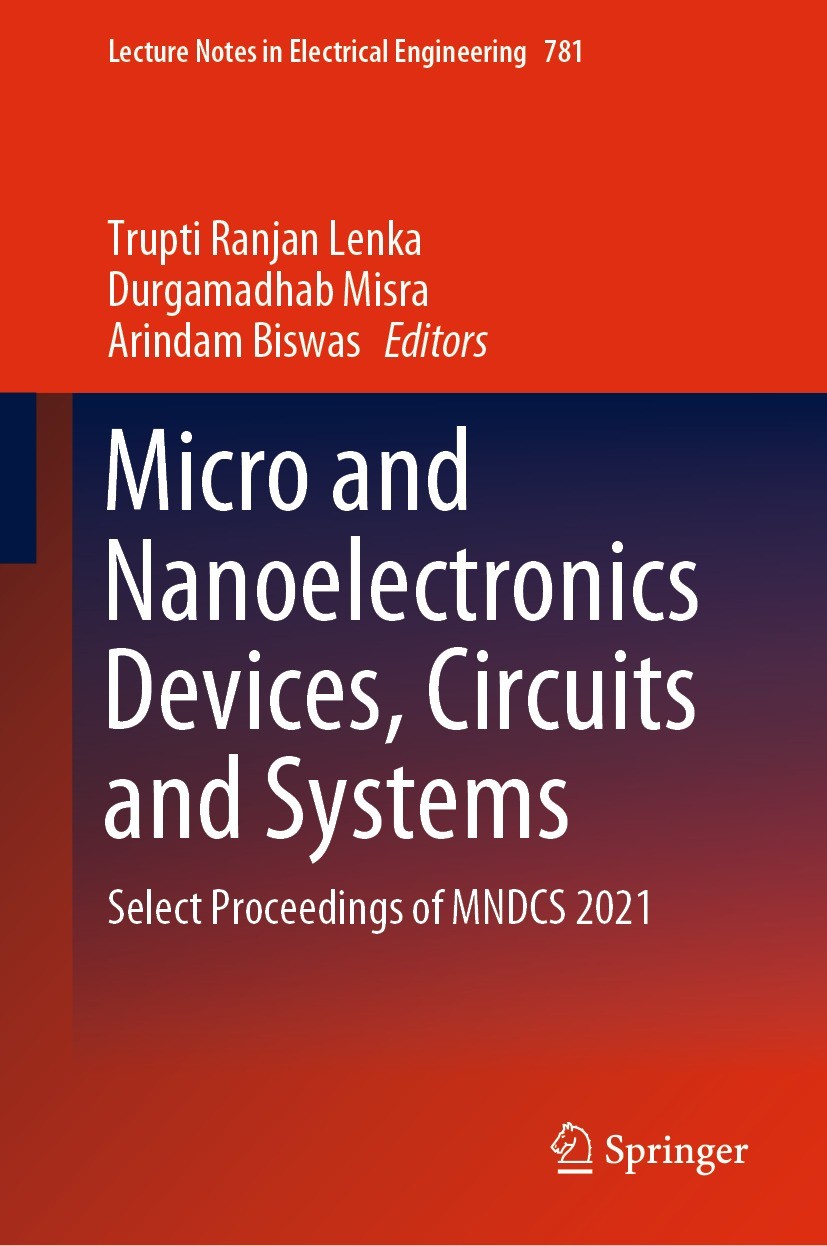 Titlebook: Micro and Nanoelectronics Devices, Circuits and Systems; Select Proceedings o Trupti Ranjan Lenka,Durgamadhab Misra,Arindam Bisw Book 2022 Titlebook: Micro and Nanoelectronics Devices, Circuits and Systems; Select Proceedings o Trupti Ranjan Lenka,Durgamadhab Misra,Arindam Bisw Book 2022