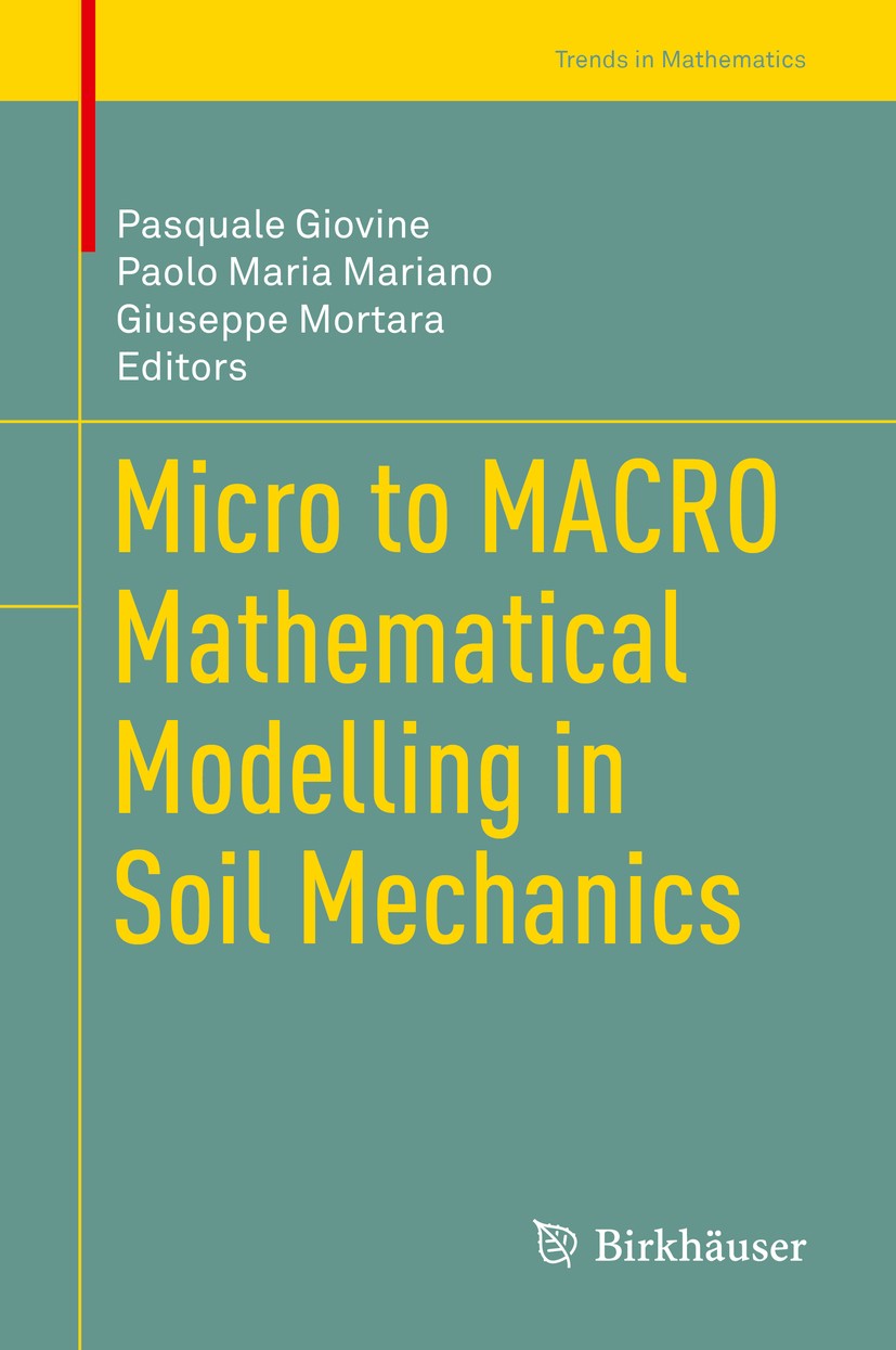 Titlebook: Micro to MACRO Mathematical Modelling in Soil Mechanics; Pasquale Giovine,Paolo Maria Mariano,Giuseppe Mort Conference proceedings 2018 Sp Titlebook: Micro to MACRO Mathematical Modelling in Soil Mechanics; Pasquale Giovine,Paolo Maria Mariano,Giuseppe Mort Conference proceedings 2018 Sp