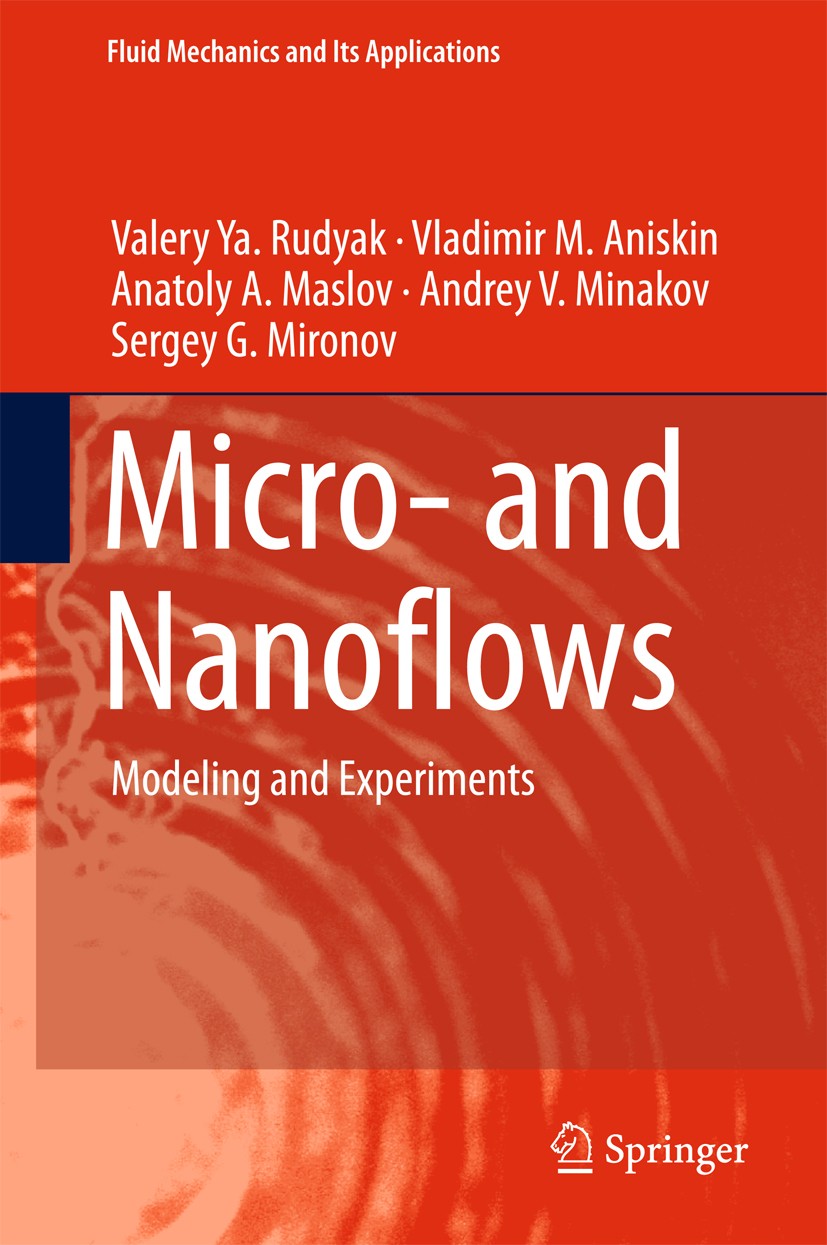 Titlebook: Micro- and Nanoflows; Modeling and Experim Valery Ya. Rudyak,Vladimir M. Aniskin,Sergey G. Mi Book 2018 Springer International Publishing A Titlebook: Micro- and Nanoflows; Modeling and Experim Valery Ya. Rudyak,Vladimir M. Aniskin,Sergey G. Mi Book 2018 Springer International Publishing A