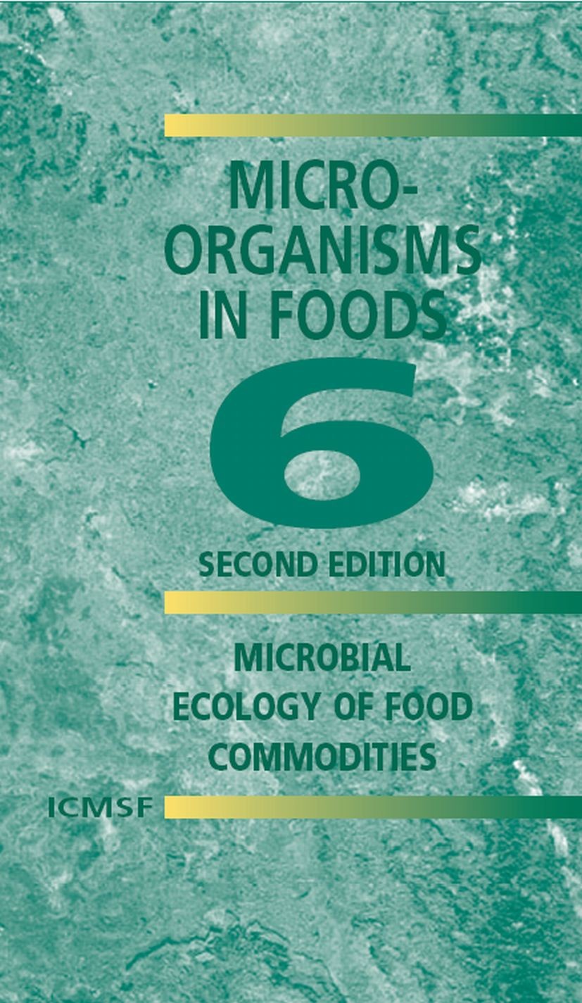 Titlebook: Microorganisms in Foods 6; Microbial Ecology of T. A. Roberts{roJoint Chairman} (Joint Chairman),J Book 2005Latest edition Springer-Verlag Titlebook: Microorganisms in Foods 6; Microbial Ecology of T. A. Roberts{roJoint Chairman} (Joint Chairman),J Book 2005Latest edition Springer-Verlag