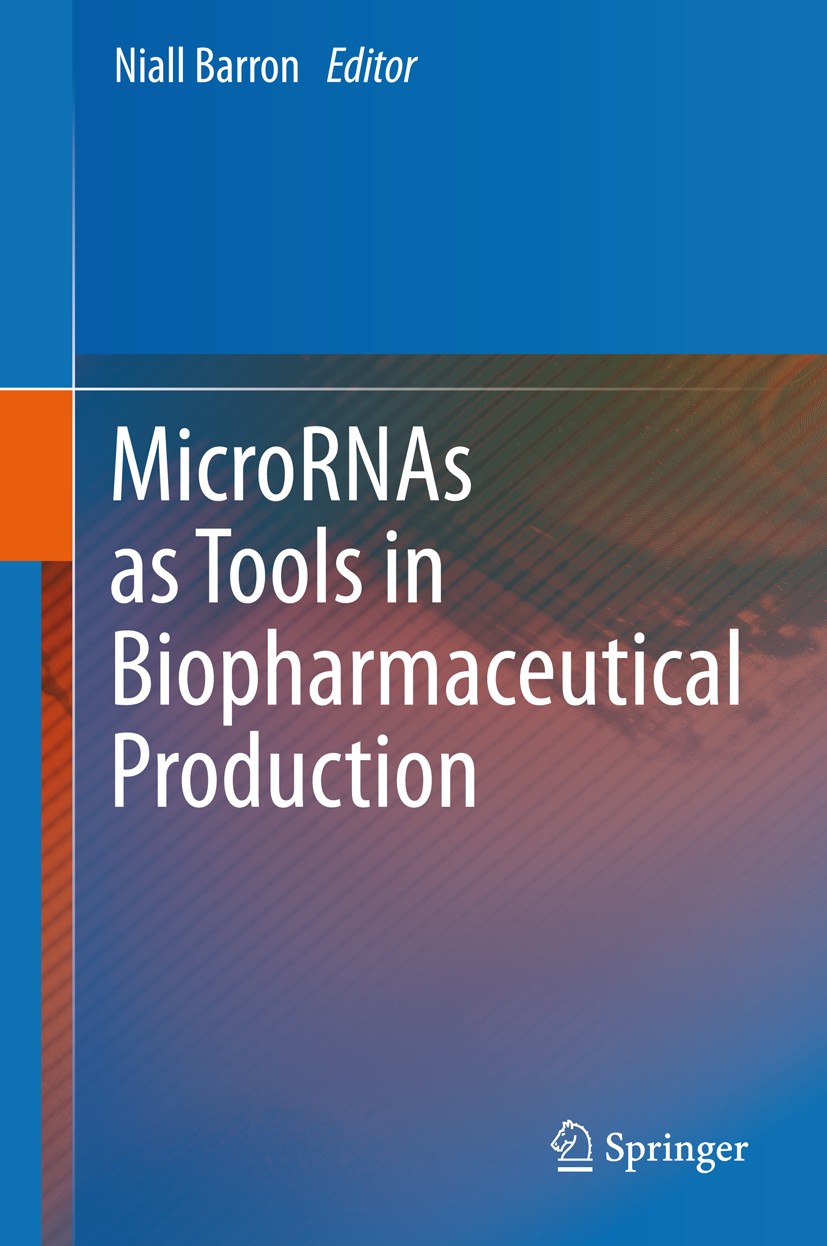 Titlebook: MicroRNAs as Tools in Biopharmaceutical Production; Niall Barron Book 2012 Springer Science+Business Media Dordrecht 2012 Bioprocessing.Ch Titlebook: MicroRNAs as Tools in Biopharmaceutical Production; Niall Barron Book 2012 Springer Science+Business Media Dordrecht 2012 Bioprocessing.Ch