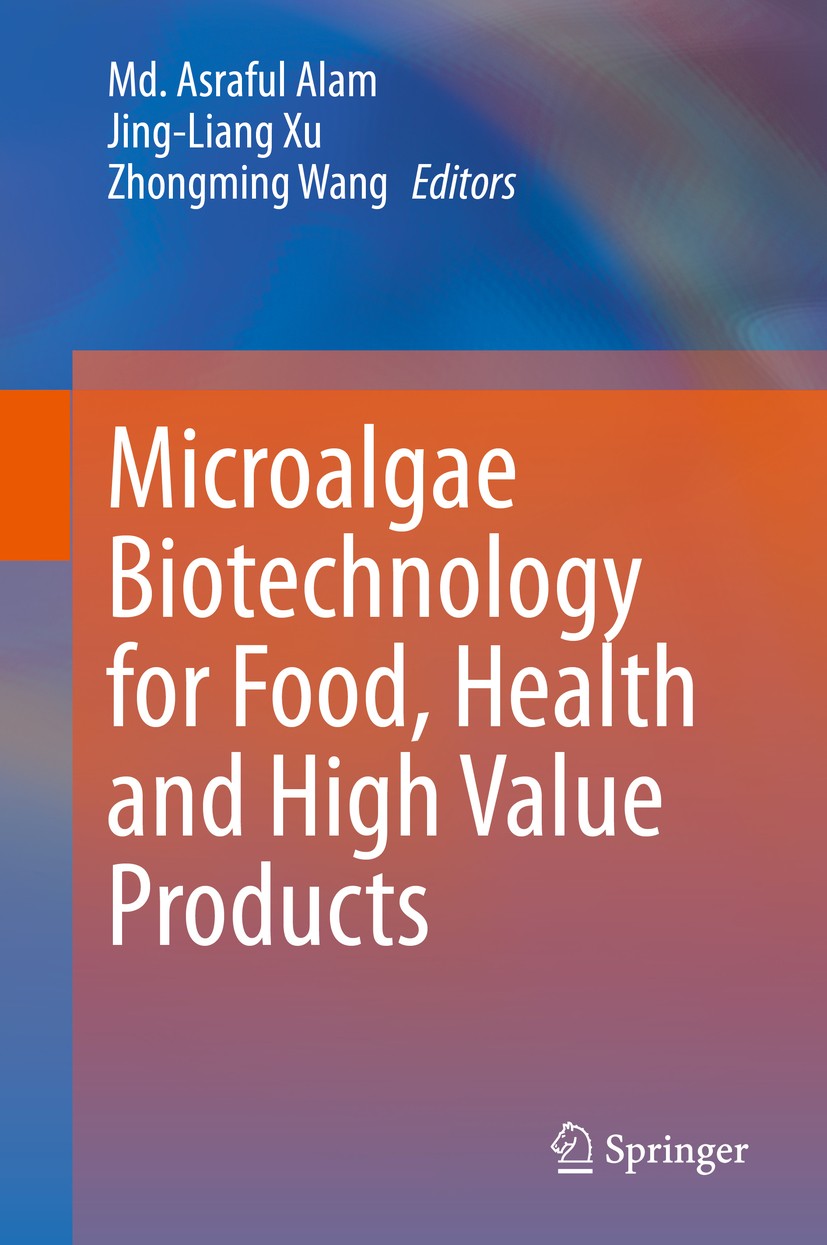 Titlebook: Microalgae Biotechnology for Food, Health and High Value Products; Md. Asraful Alam,Jing-Liang Xu,Zhongming Wang Book 2020 Springer Nature Titlebook: Microalgae Biotechnology for Food, Health and High Value Products; Md. Asraful Alam,Jing-Liang Xu,Zhongming Wang Book 2020 Springer Nature