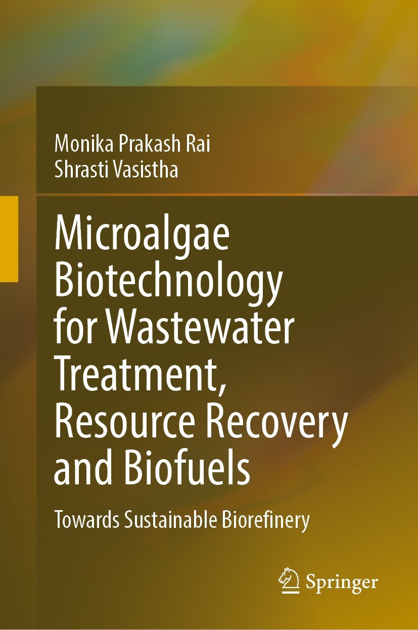 Titlebook: Microalgae Biotechnology for Wastewater Treatment, Resource Recovery and Biofuels; Towards Sustainable Monika Prakash Rai,Shrasti Vasistha Titlebook: Microalgae Biotechnology for Wastewater Treatment, Resource Recovery and Biofuels; Towards Sustainable Monika Prakash Rai,Shrasti Vasistha