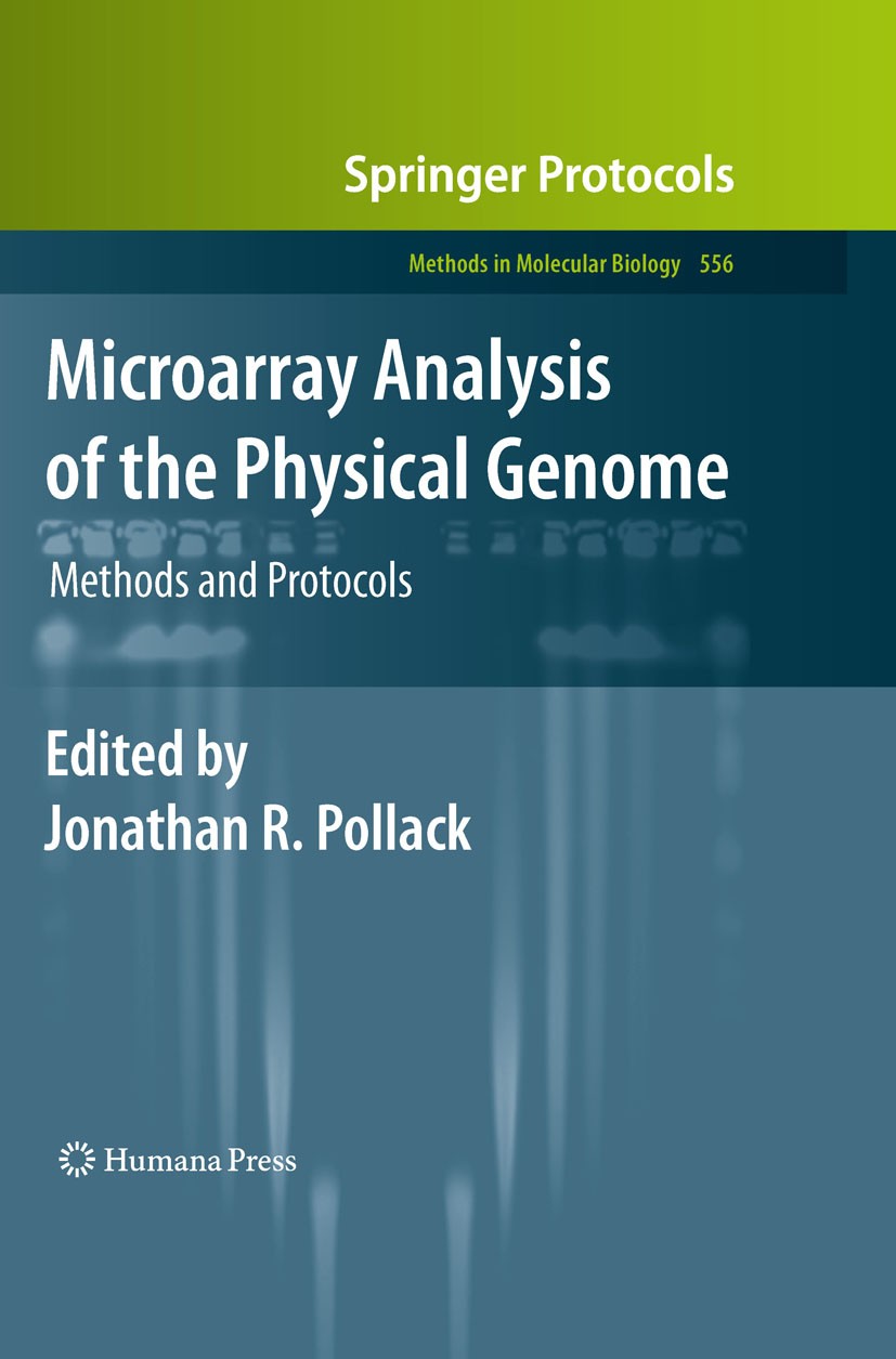 Titlebook: Microarray Analysis of the Physical Genome; Methods and Protocol Jonathan R. Pollack Book 2009 Humana Press 2009 BAC.Cancer genomes.Cytosin Titlebook: Microarray Analysis of the Physical Genome; Methods and Protocol Jonathan R. Pollack Book 2009 Humana Press 2009 BAC.Cancer genomes.Cytosin