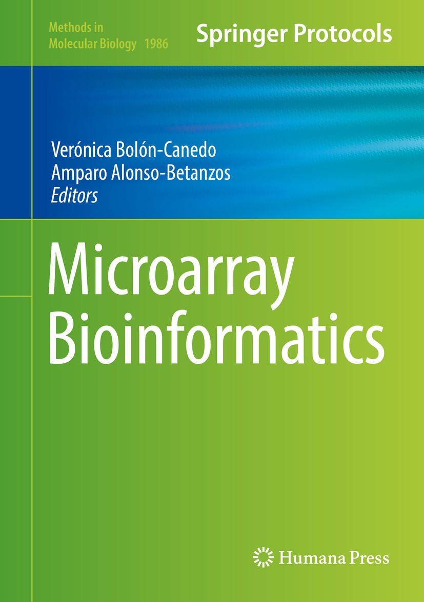 Titlebook: Microarray Bioinformatics; Verónica Bolón-Canedo,Amparo Alonso-Betanzos Book 2019 Springer Science+Business Media, LLC, part of Springer N Titlebook: Microarray Bioinformatics; Verónica Bolón-Canedo,Amparo Alonso-Betanzos Book 2019 Springer Science+Business Media, LLC, part of Springer N