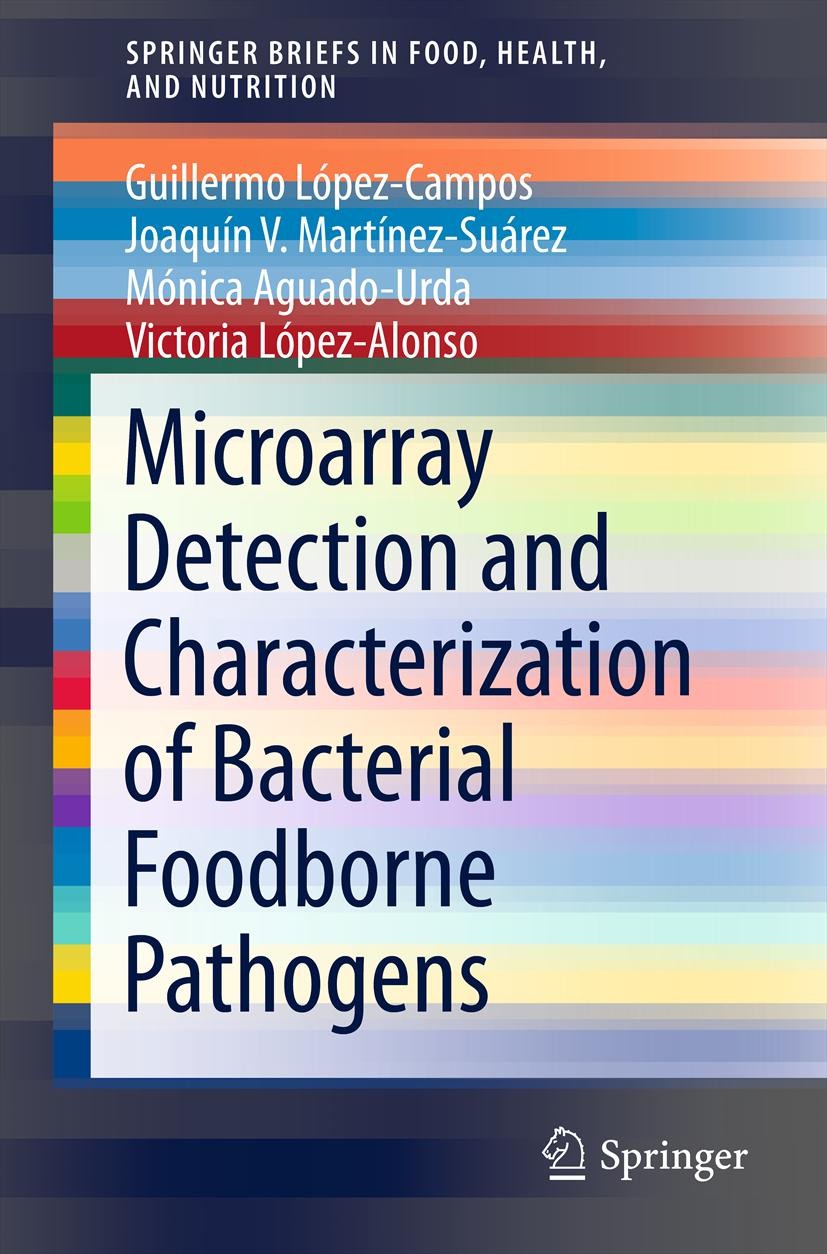 Titlebook: Microarray Detection and Characterization of Bacterial Foodborne Pathogens; Guillermo López-Campos,Joaquín V. Martínez-Suárez, Book 2012 G Titlebook: Microarray Detection and Characterization of Bacterial Foodborne Pathogens; Guillermo López-Campos,Joaquín V. Martínez-Suárez, Book 2012 G