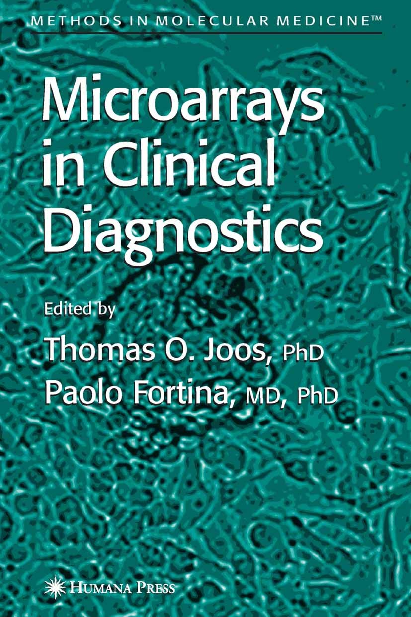 Titlebook: Microarrays in Clinical Diagnostics; Thomas O. Joos,Paolo Fortina Book 2005 Humana Press 2005 DNA.PCR.SNP.diagnostics.genes.hybridization Titlebook: Microarrays in Clinical Diagnostics; Thomas O. Joos,Paolo Fortina Book 2005 Humana Press 2005 DNA.PCR.SNP.diagnostics.genes.hybridization