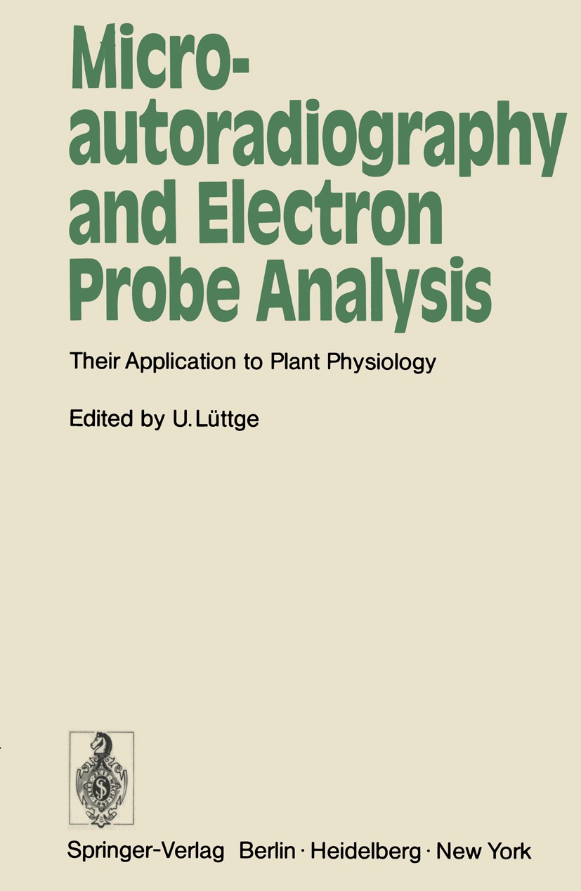 Titlebook: Microautoradiography and Electron Probe Analysis; Their Application to W. O. Abel,P. Dörmer,J. D. Pickett-Heaps,U. Lüttge Book 1972 Springe Titlebook: Microautoradiography and Electron Probe Analysis; Their Application to W. O. Abel,P. Dörmer,J. D. Pickett-Heaps,U. Lüttge Book 1972 Springe