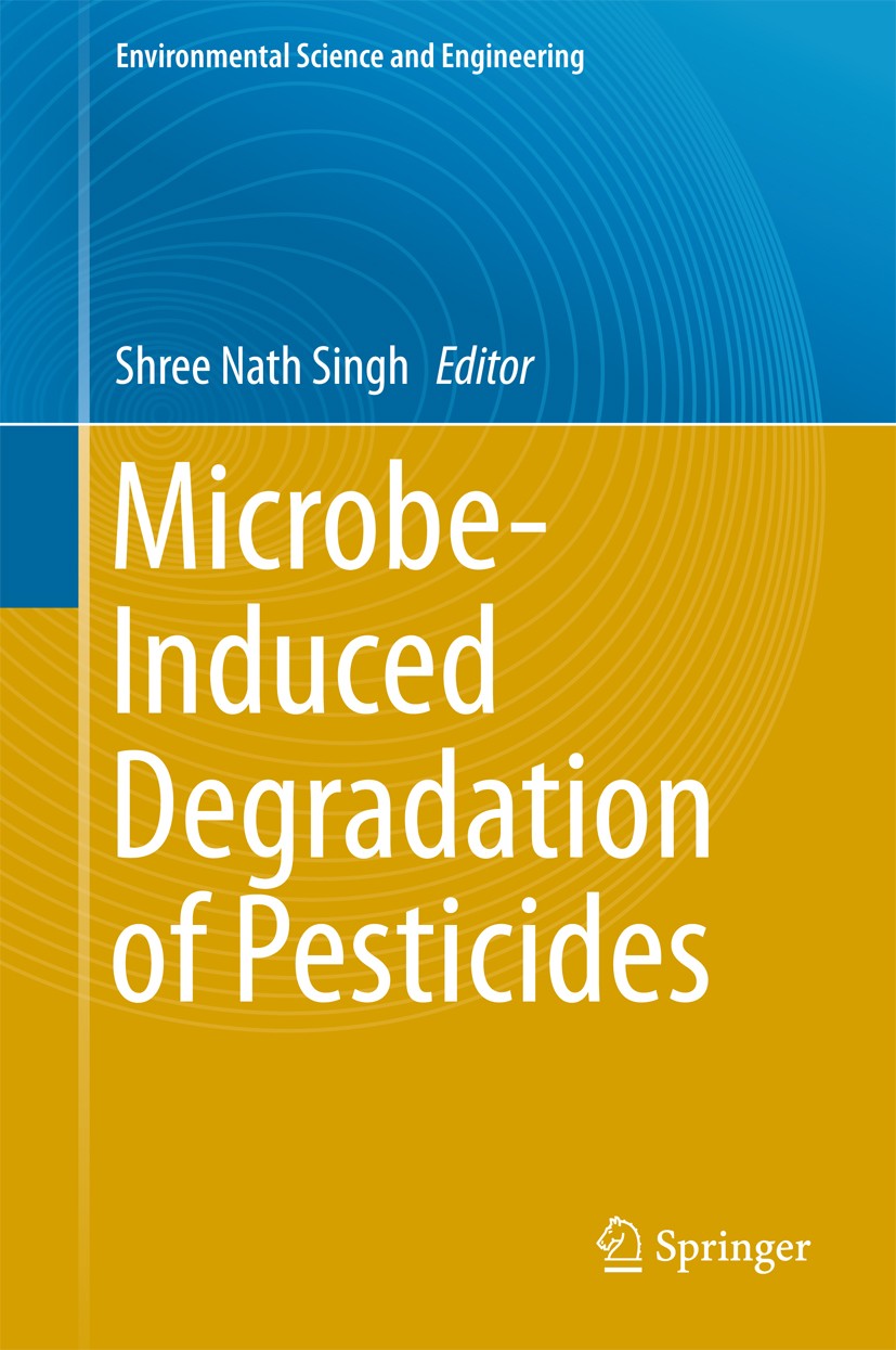 Titlebook: Microbe-Induced Degradation of Pesticides; Shree Nath Singh Book 2017 Springer International Publishing Switzerland 2017 Microbes.Pesticid Titlebook: Microbe-Induced Degradation of Pesticides; Shree Nath Singh Book 2017 Springer International Publishing Switzerland 2017 Microbes.Pesticid