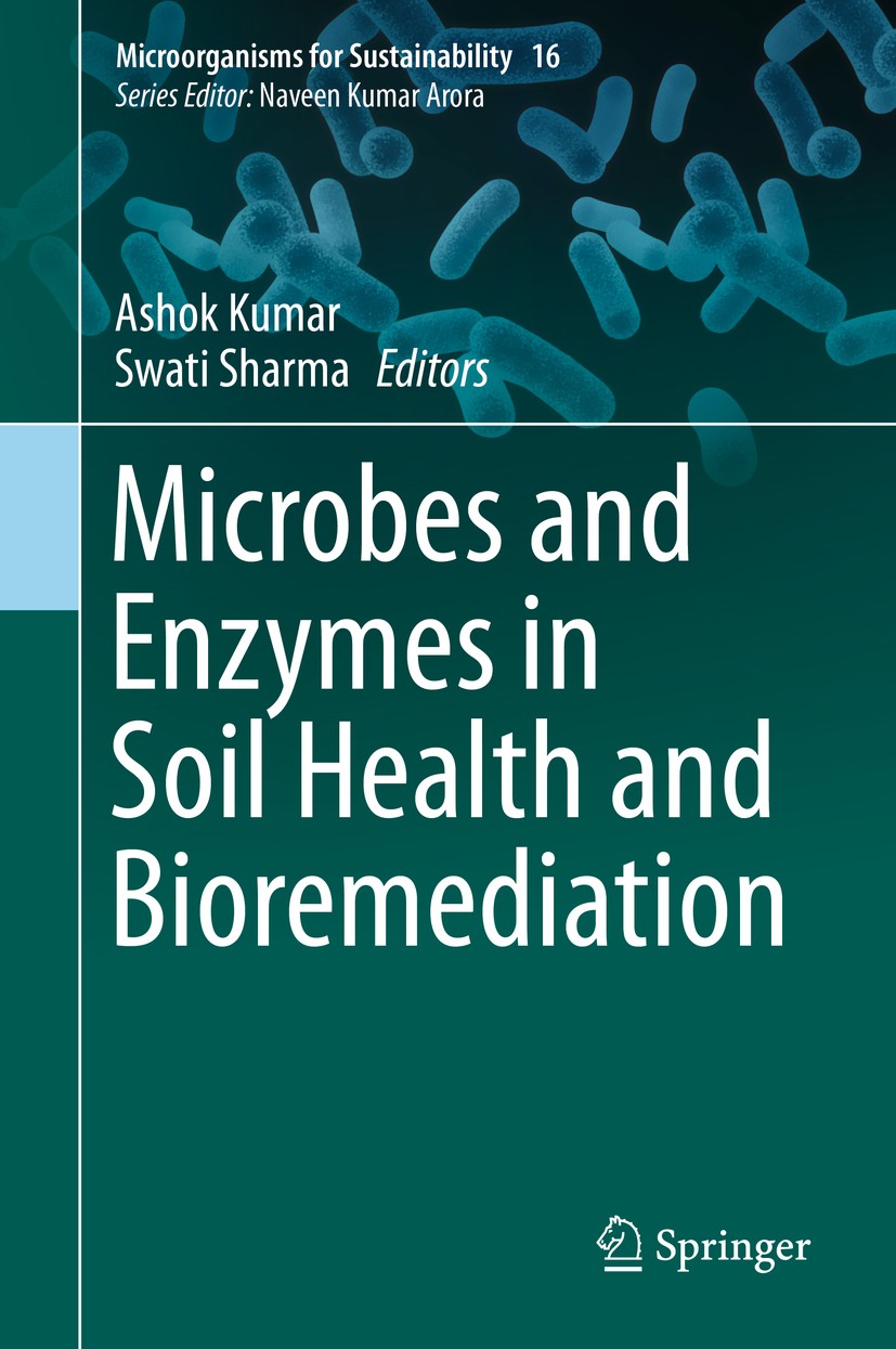 Titlebook: Microbes and Enzymes in Soil Health and Bioremediation; Ashok Kumar,Swati Sharma Book 2019 Springer Nature Singapore Pte Ltd. 2019 Enzymes Titlebook: Microbes and Enzymes in Soil Health and Bioremediation; Ashok Kumar,Swati Sharma Book 2019 Springer Nature Singapore Pte Ltd. 2019 Enzymes
