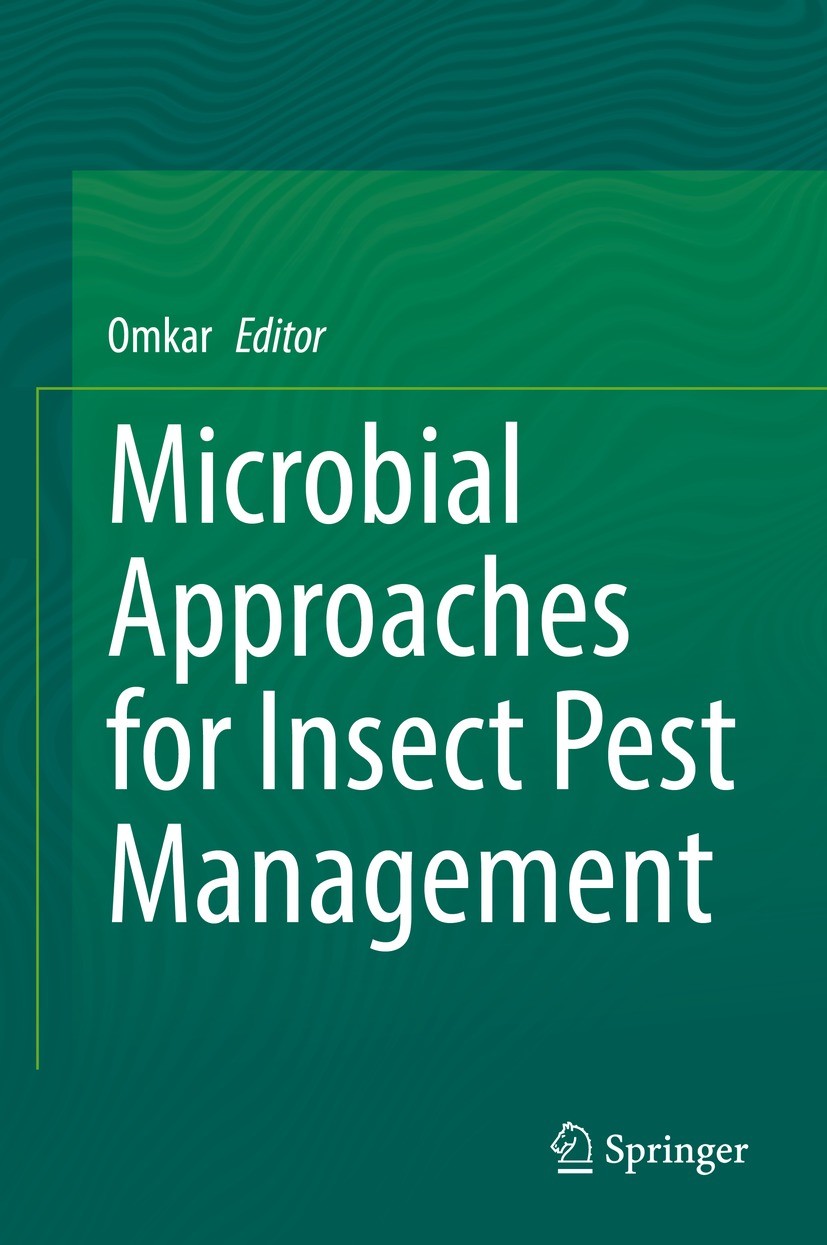 Titlebook: Microbial Approaches for Insect Pest Management; Omkar Book 2021 The Editor(s) (if applicable) and The Author(s), under exclusive license Titlebook: Microbial Approaches for Insect Pest Management; Omkar Book 2021 The Editor(s) (if applicable) and The Author(s), under exclusive license