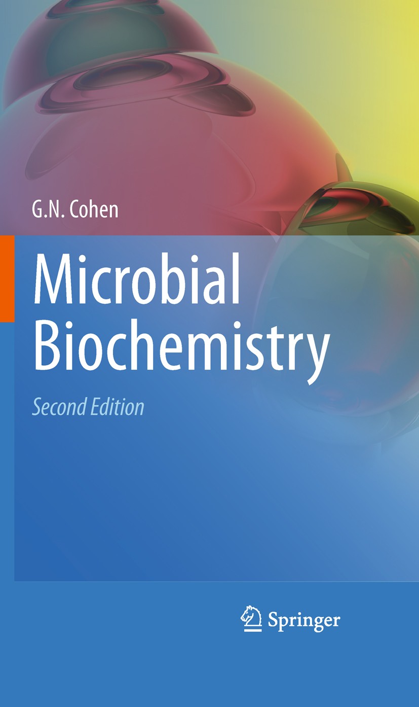 Titlebook: Microbial Biochemistry; G.N. Cohen Book 20112nd edition Springer Science+Business Media B.V. 2011 biosynthetic pathways.permeability.regul Titlebook: Microbial Biochemistry; G.N. Cohen Book 20112nd edition Springer Science+Business Media B.V. 2011 biosynthetic pathways.permeability.regul
