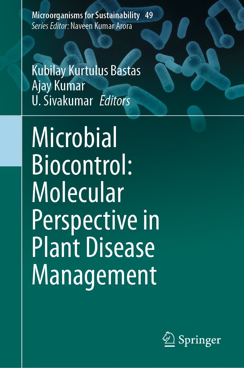 Titlebook: Microbial Biocontrol: Molecular Perspective in Plant Disease Management; Kubilay Kurtulus Bastas,Ajay Kumar,U. Sivakumar Book 2023 Springe Titlebook: Microbial Biocontrol: Molecular Perspective in Plant Disease Management; Kubilay Kurtulus Bastas,Ajay Kumar,U. Sivakumar Book 2023 Springe