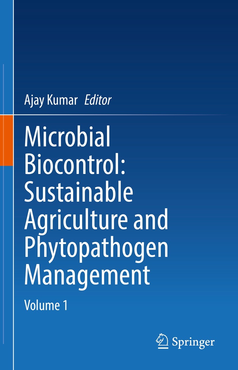 Titlebook: Microbial Biocontrol: Sustainable Agriculture and Phytopathogen Management; Volume 1 Ajay Kumar Book 2022 The Editor(s) (if applicable) and Titlebook: Microbial Biocontrol: Sustainable Agriculture and Phytopathogen Management; Volume 1 Ajay Kumar Book 2022 The Editor(s) (if applicable) and