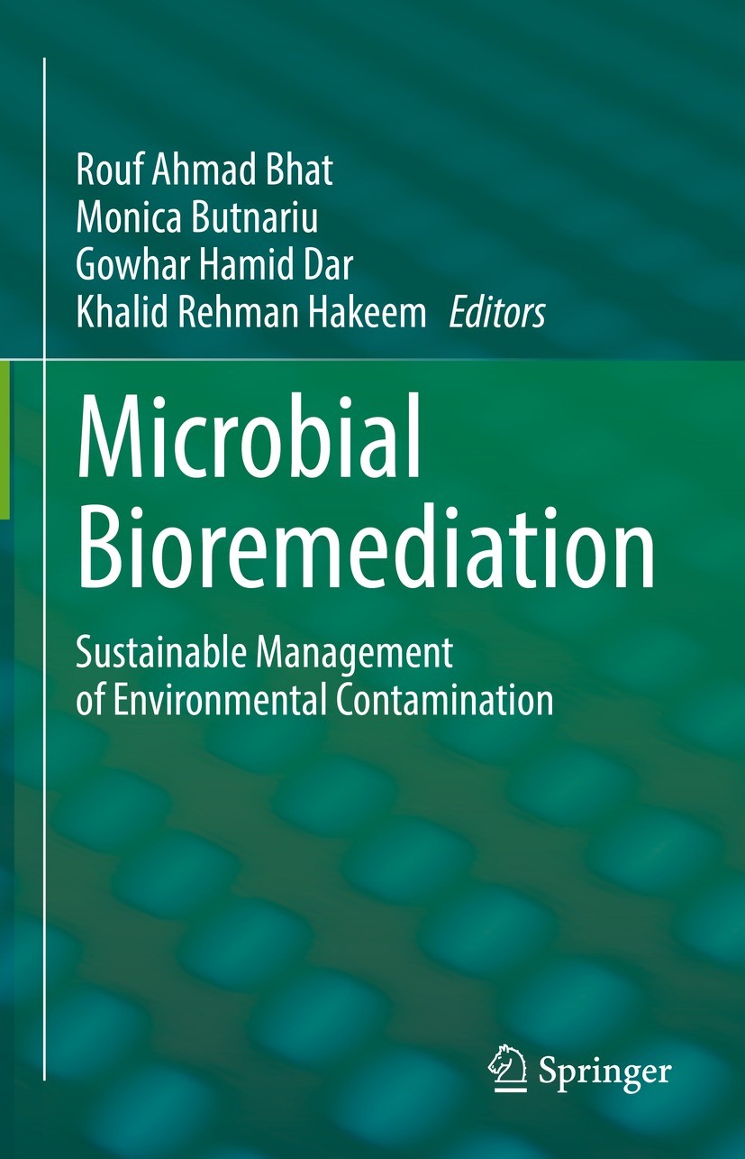 Titlebook: Microbial Bioremediation; Sustainable Manageme Rouf Ahmad Bhat,Monica Butnariu,Khalid Rehman Hake Book 2023 The Editor(s) (if applicable) a Titlebook: Microbial Bioremediation; Sustainable Manageme Rouf Ahmad Bhat,Monica Butnariu,Khalid Rehman Hake Book 2023 The Editor(s) (if applicable) a