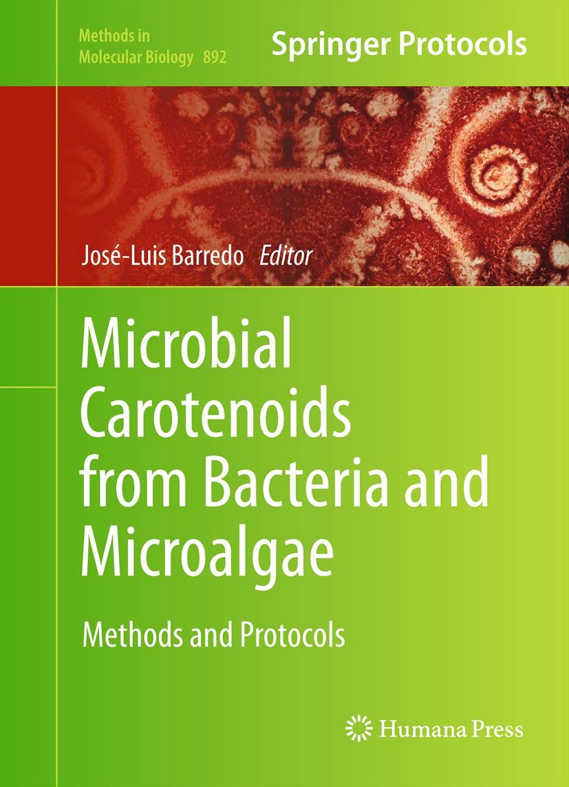 Titlebook: Microbial Carotenoids from Bacteria and Microalgae; Methods and Protocol José-Luis Barredo Book 2012 Springer Science+Business Media, LLC 2 Titlebook: Microbial Carotenoids from Bacteria and Microalgae; Methods and Protocol José-Luis Barredo Book 2012 Springer Science+Business Media, LLC 2