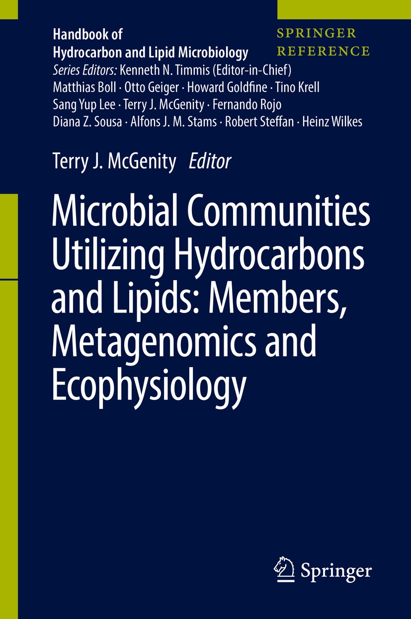 Titlebook: Microbial Communities Utilizing Hydrocarbons and Lipids: Members, Metagenomics and Ecophysiology; Terry J. McGenity Reference work 2019 Sp Titlebook: Microbial Communities Utilizing Hydrocarbons and Lipids: Members, Metagenomics and Ecophysiology; Terry J. McGenity Reference work 2019 Sp