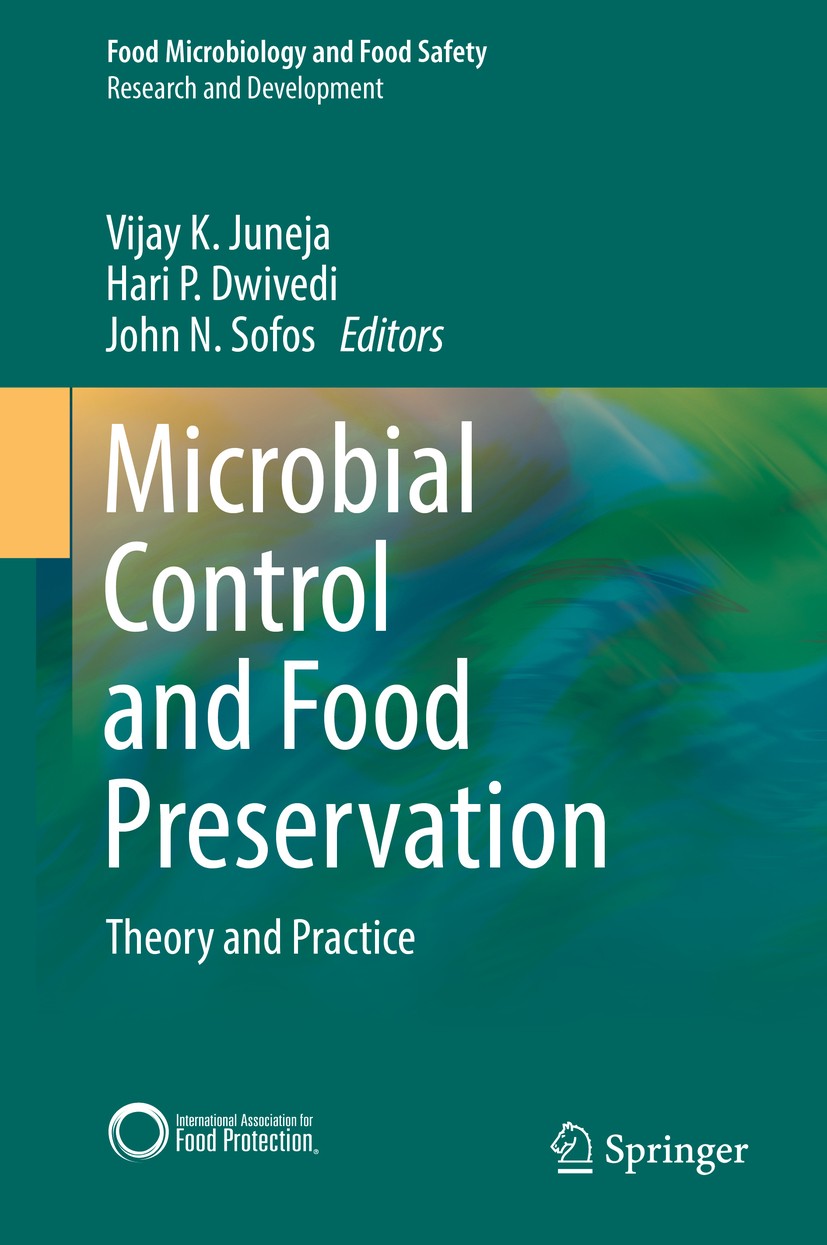 Titlebook: Microbial Control and Food Preservation; Theory and Practice Vijay K. Juneja,Hari P. Dwivedi,John N. Sofos Book 2017 Springer Science+Busin Titlebook: Microbial Control and Food Preservation; Theory and Practice Vijay K. Juneja,Hari P. Dwivedi,John N. Sofos Book 2017 Springer Science+Busin