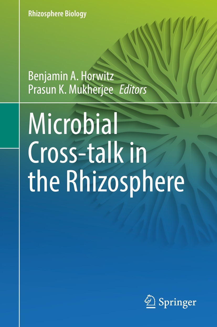Titlebook: Microbial Cross-talk in the Rhizosphere; Benjamin A. Horwitz,Prasun K. Mukherjee Book 2022 The Editor(s) (if applicable) and The Author(s) Titlebook: Microbial Cross-talk in the Rhizosphere; Benjamin A. Horwitz,Prasun K. Mukherjee Book 2022 The Editor(s) (if applicable) and The Author(s)