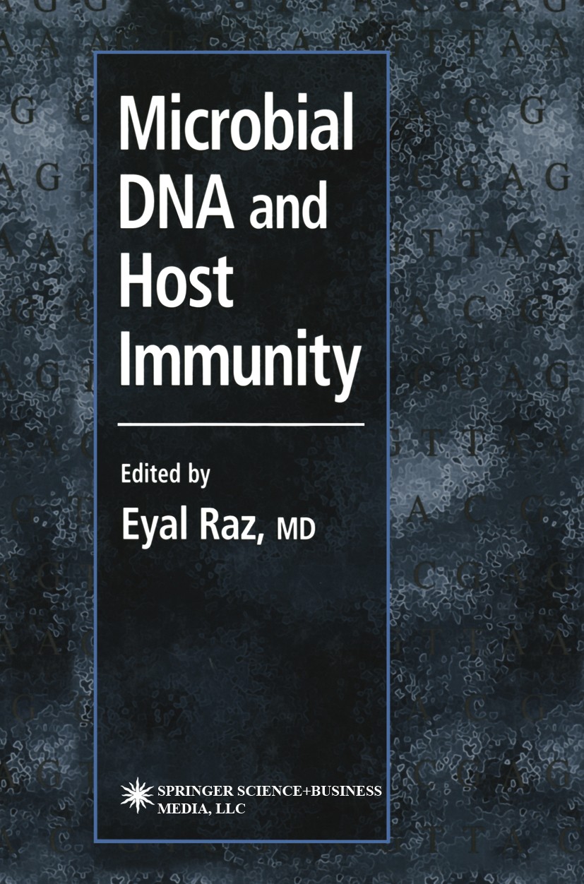 Titlebook: Microbial DNA and Host Immunity; Eyal Raz Book 2002 Springer Science+Business Media New York 2002 Antigen.Asthma.DNA.HIV.Nucleotide.infect Titlebook: Microbial DNA and Host Immunity; Eyal Raz Book 2002 Springer Science+Business Media New York 2002 Antigen.Asthma.DNA.HIV.Nucleotide.infect