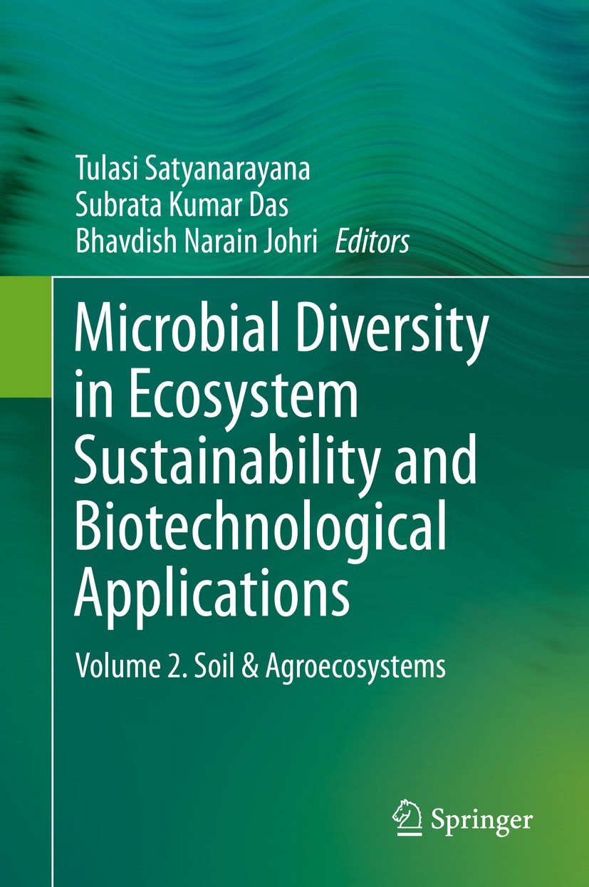 Titlebook: Microbial Diversity in Ecosystem Sustainability and Biotechnological Applications; Volume 2. Soil & Agr Tulasi Satyanarayana,Subrata Kumar Titlebook: Microbial Diversity in Ecosystem Sustainability and Biotechnological Applications; Volume 2. Soil & Agr Tulasi Satyanarayana,Subrata Kumar