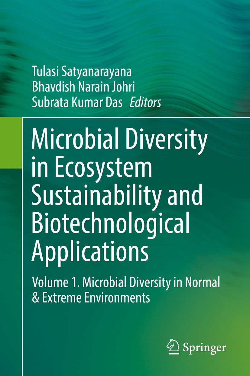 Titlebook: Microbial Diversity in Ecosystem Sustainability and Biotechnological Applications; Volume 1. Microbial Tulasi Satyanarayana,Bhavdish Narai Titlebook: Microbial Diversity in Ecosystem Sustainability and Biotechnological Applications; Volume 1. Microbial Tulasi Satyanarayana,Bhavdish Narai