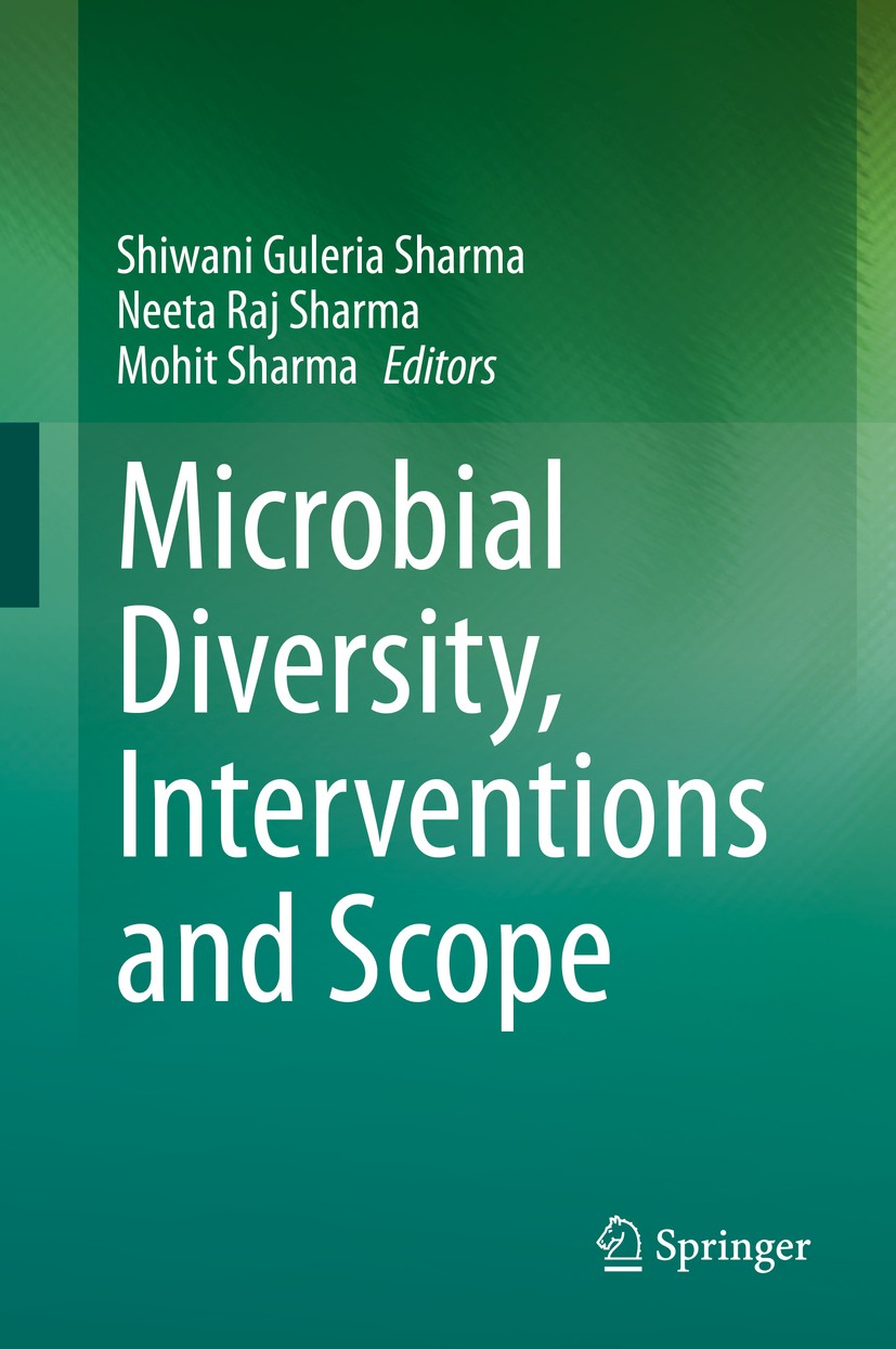 Titlebook: Microbial Diversity, Interventions and Scope; Shiwani Guleria Sharma,Neeta Raj Sharma,Mohit Shar Book 2020 Springer Nature Singapore Pte L Titlebook: Microbial Diversity, Interventions and Scope; Shiwani Guleria Sharma,Neeta Raj Sharma,Mohit Shar Book 2020 Springer Nature Singapore Pte L