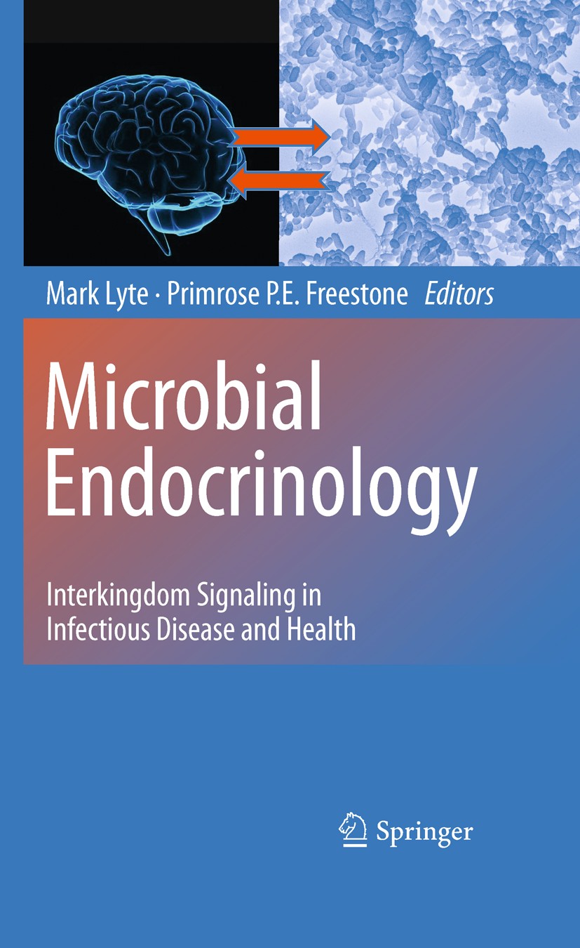 Titlebook: Microbial Endocrinology; Interkingdom Signali Mark Lyte,Primrose P.E. Freestone Book 20101st edition Springer-Verlag New York 2010 bacteria Titlebook: Microbial Endocrinology; Interkingdom Signali Mark Lyte,Primrose P.E. Freestone Book 20101st edition Springer-Verlag New York 2010 bacteria
