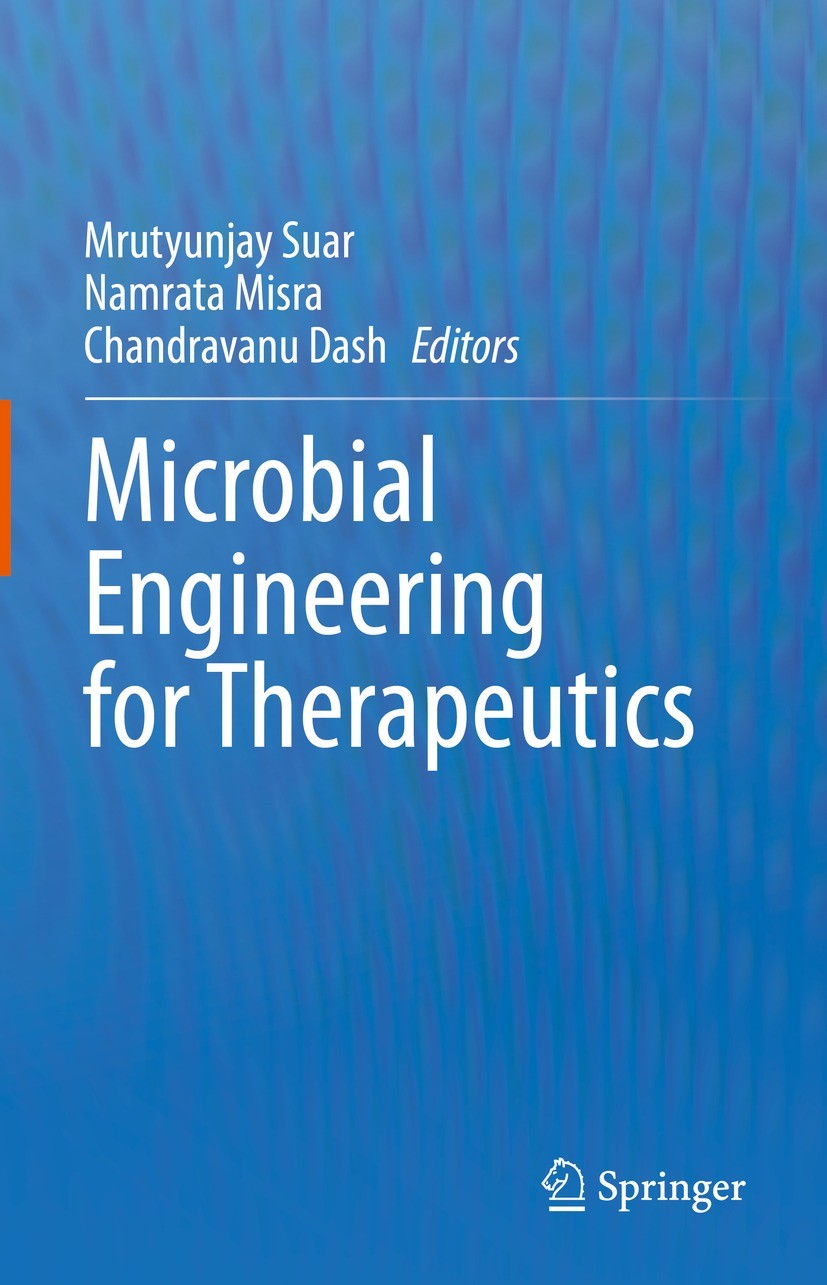 Titlebook: Microbial Engineering for Therapeutics; Mrutyunjay Suar,Namrata Misra,Chandravanu Dash Book 2022 The Editor(s) (if applicable) and The Aut Titlebook: Microbial Engineering for Therapeutics; Mrutyunjay Suar,Namrata Misra,Chandravanu Dash Book 2022 The Editor(s) (if applicable) and The Aut