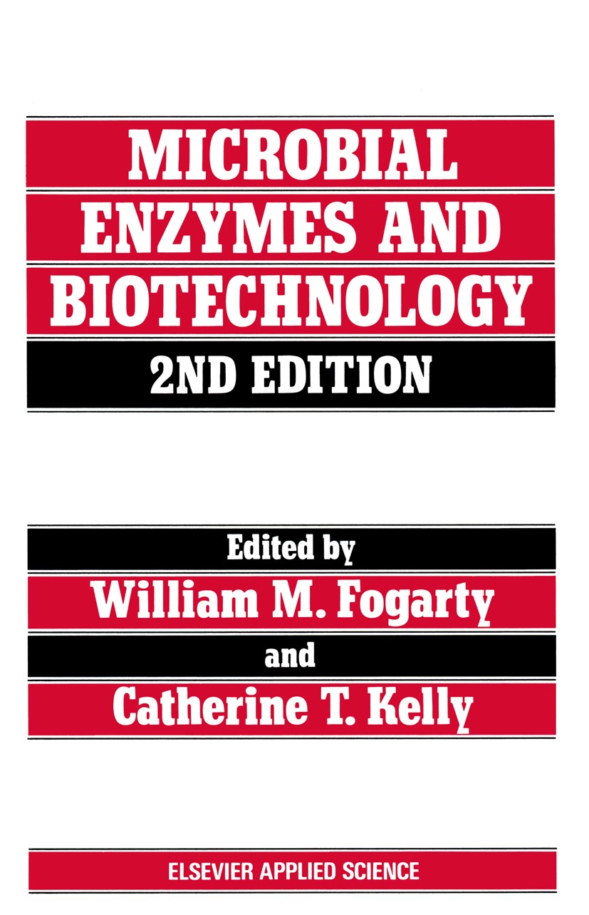 Titlebook: Microbial Enzymes and Biotechnology; William M. Fogarty,Catherine T. Kelly Book 1990Latest edition Elsevier Science Publishers Ltd 1990 Bi Titlebook: Microbial Enzymes and Biotechnology; William M. Fogarty,Catherine T. Kelly Book 1990Latest edition Elsevier Science Publishers Ltd 1990 Bi